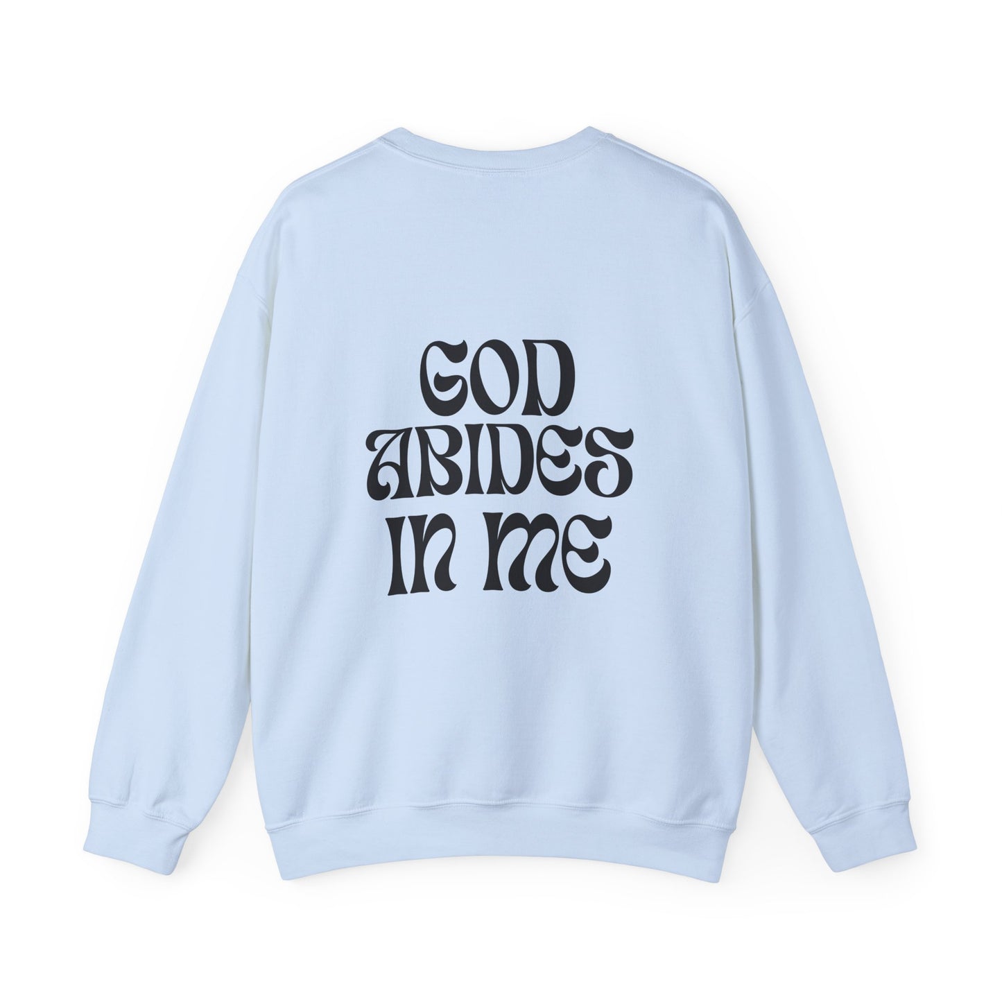 I Abide In God, God Abides In Me Sweatshirt