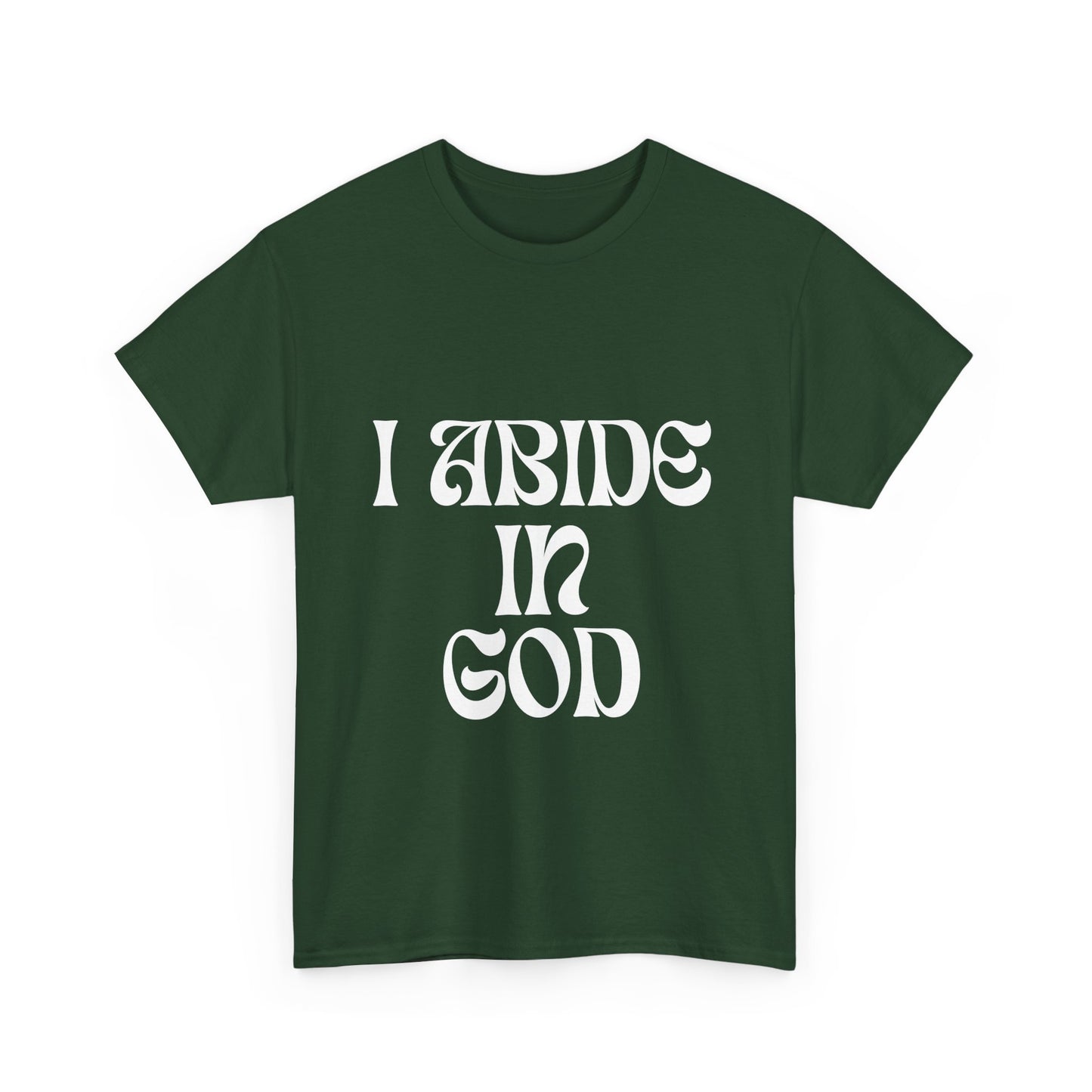 I Abide In God, God Abides In Me Classic Tee