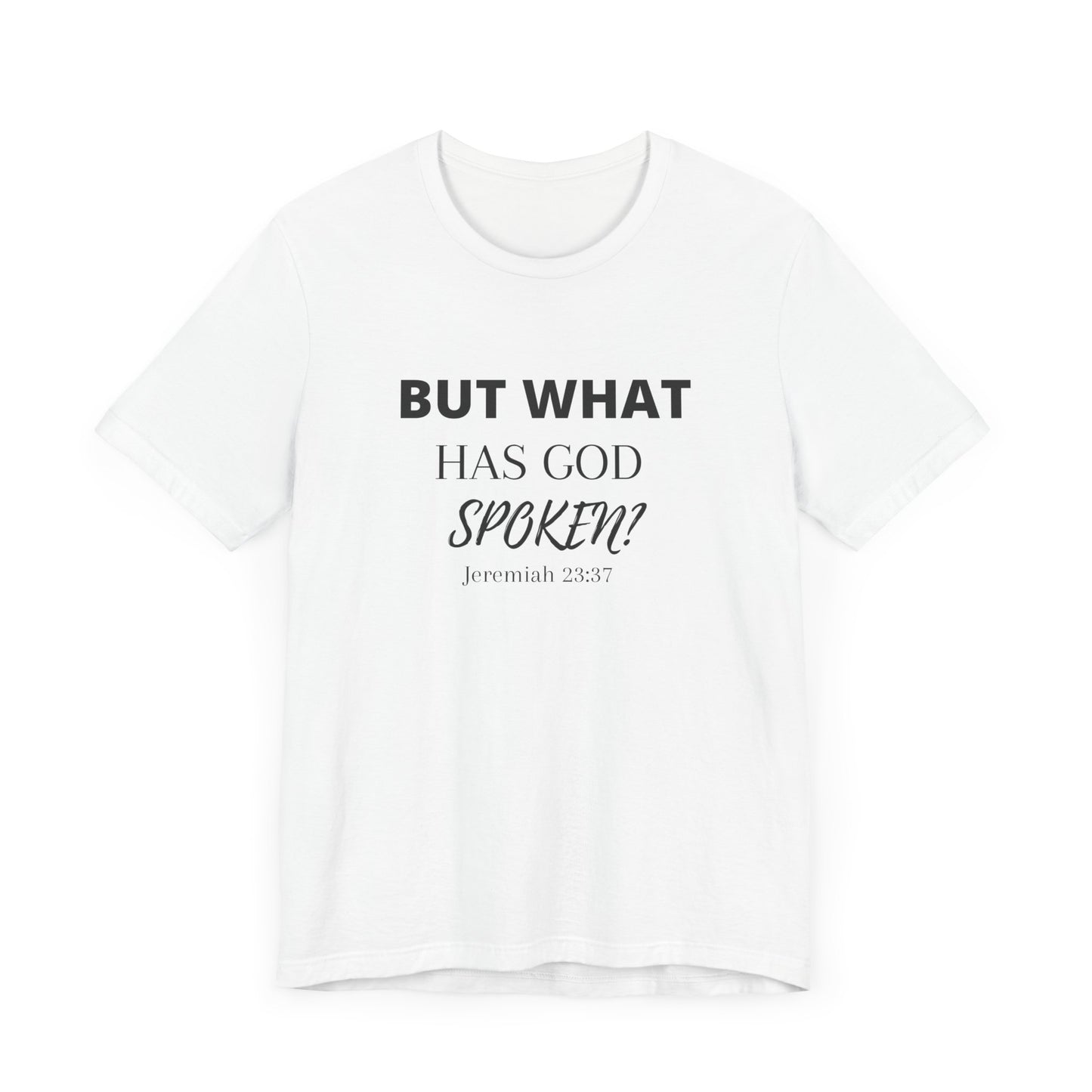 But What Has God Spoken? Premium Tee