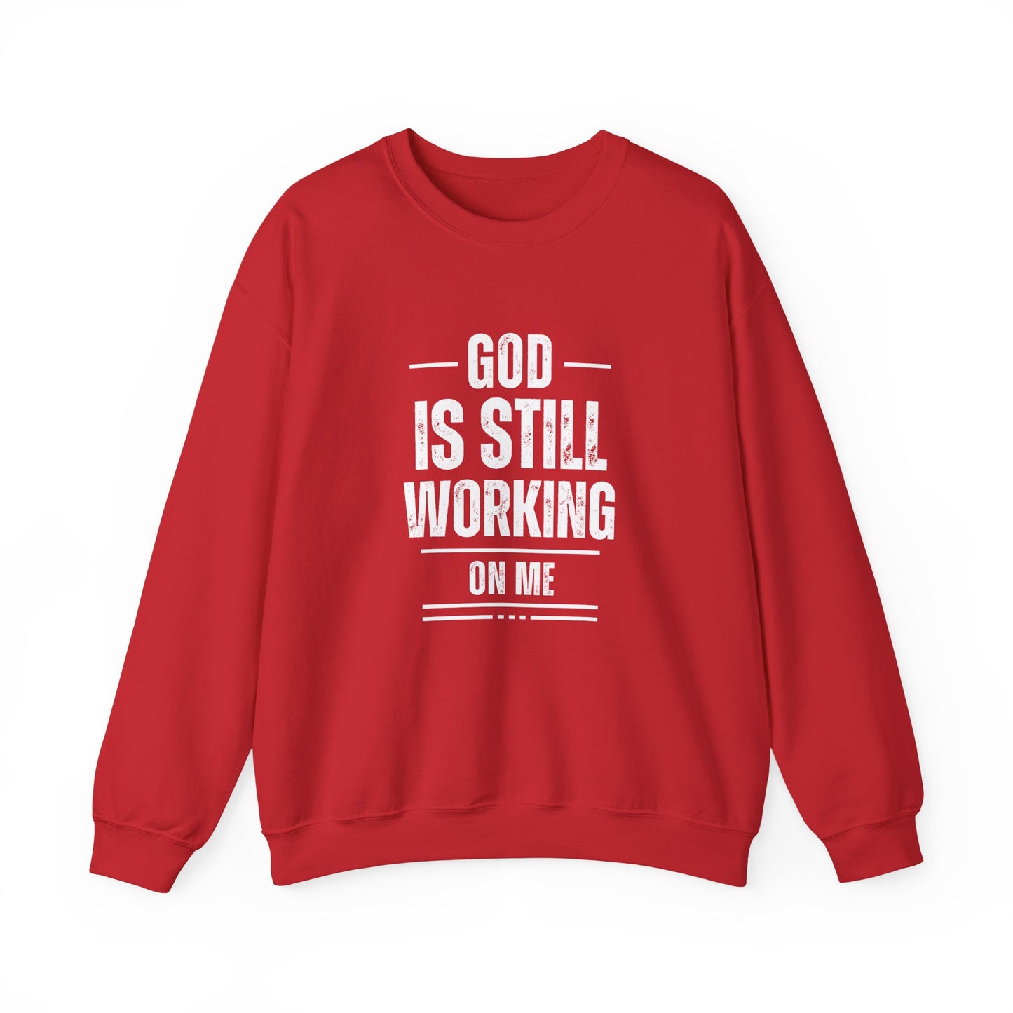 God Is Still Working On Me Sweatshirt