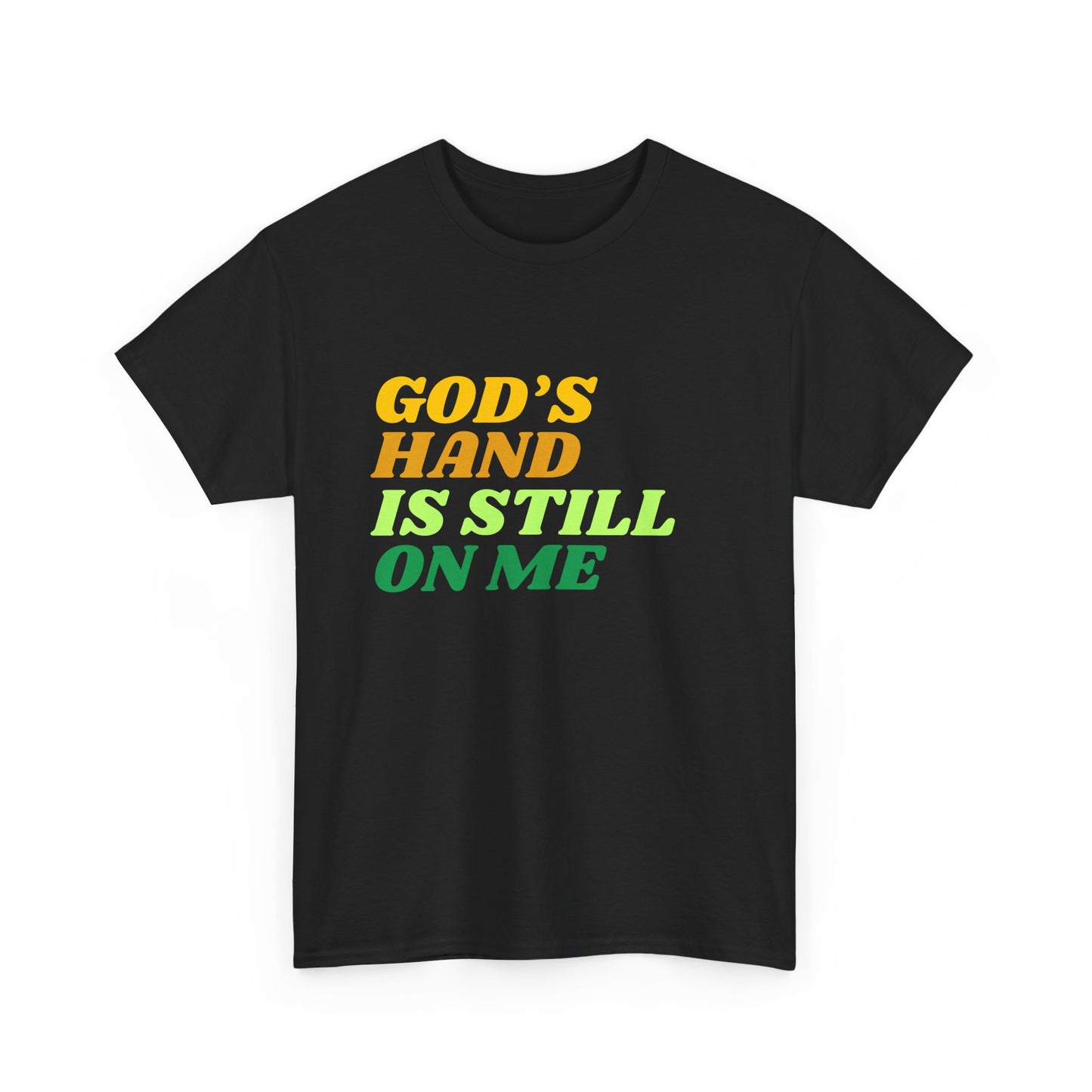 God's Hand Is Still On Me Classic Tee