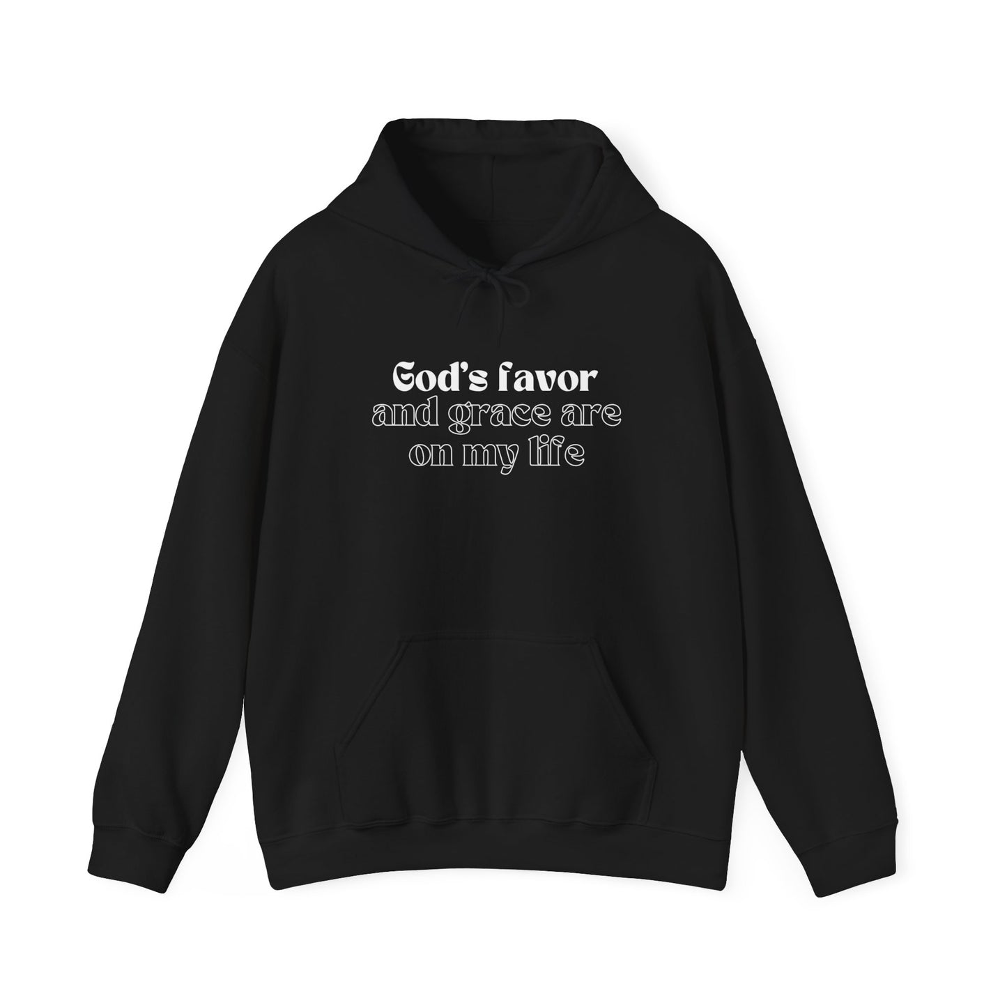 God's Favor And Grace Are On My Life Hoodie