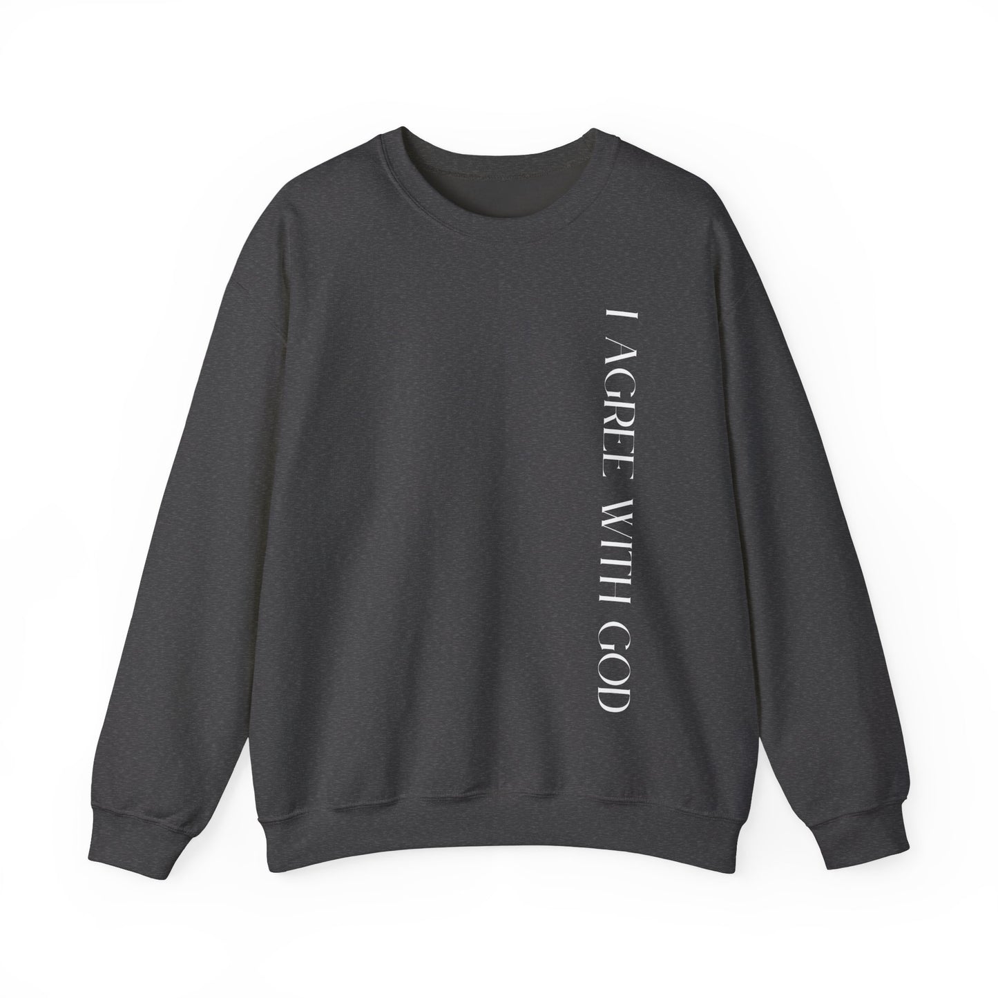 I Agree With God Sweatshirt