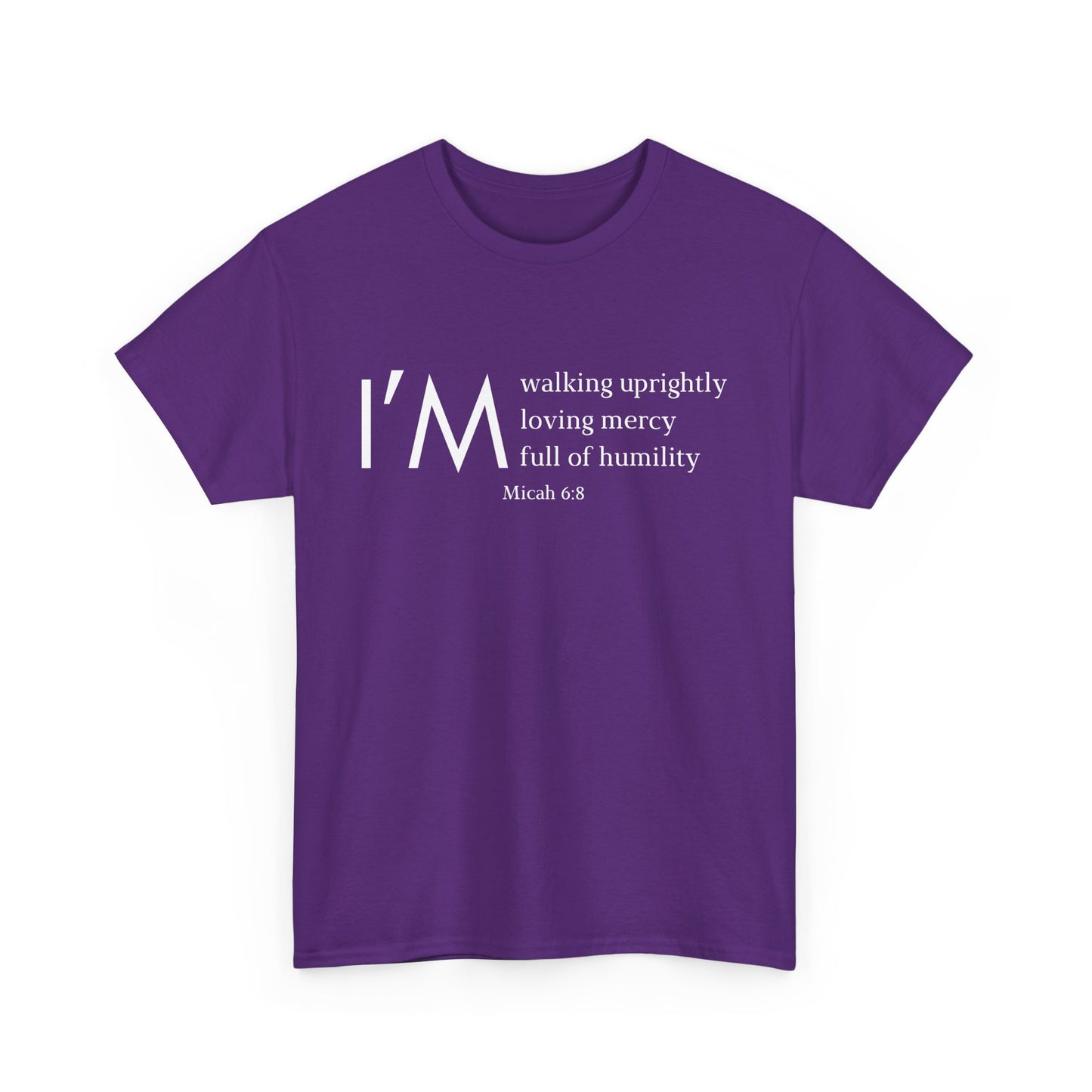 I'm Walking Uprightly, Loving Mercy, Full Of Humility Micah 6:8 Classic Tee