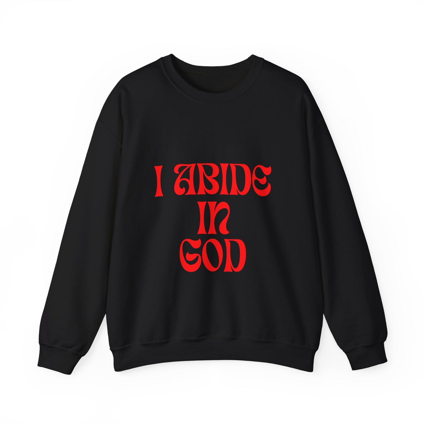 I Abide In God, God Abides In Me Sweatshirt