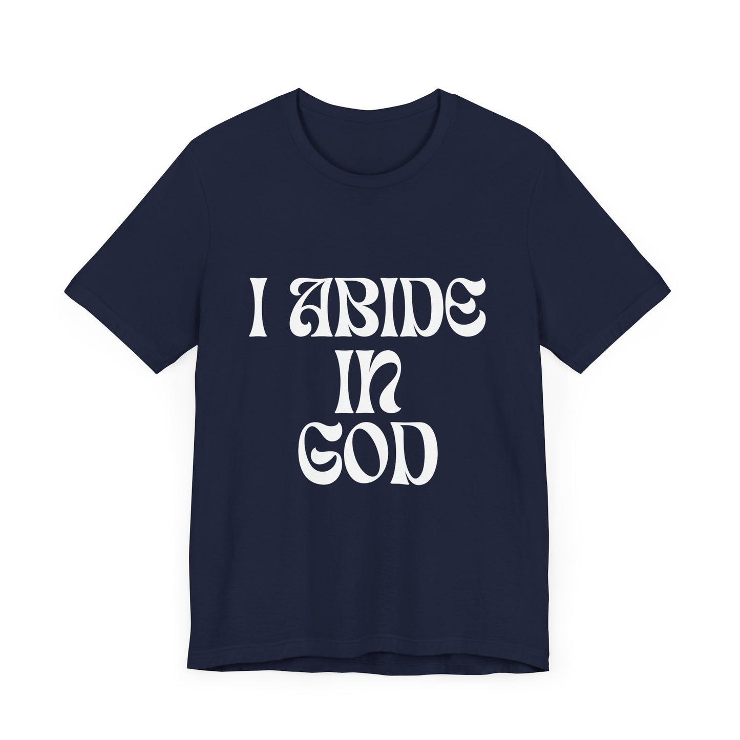 I Abide In God, God Abides In Me Premium Tee