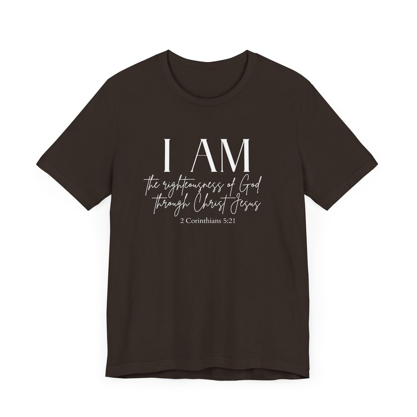 I Am The Righteousness Of God Through Christ Jesus Premium Tee
