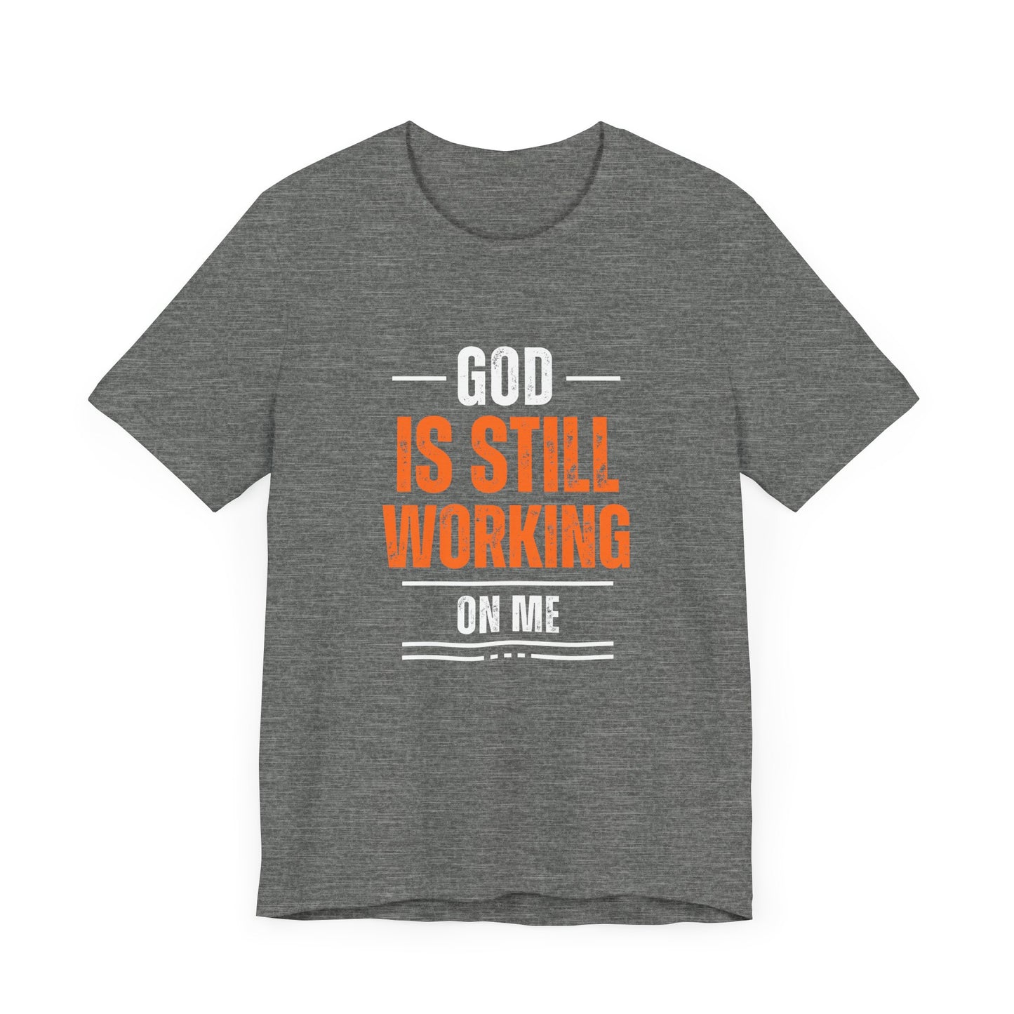 God Is Still Working On Me Premium Tee