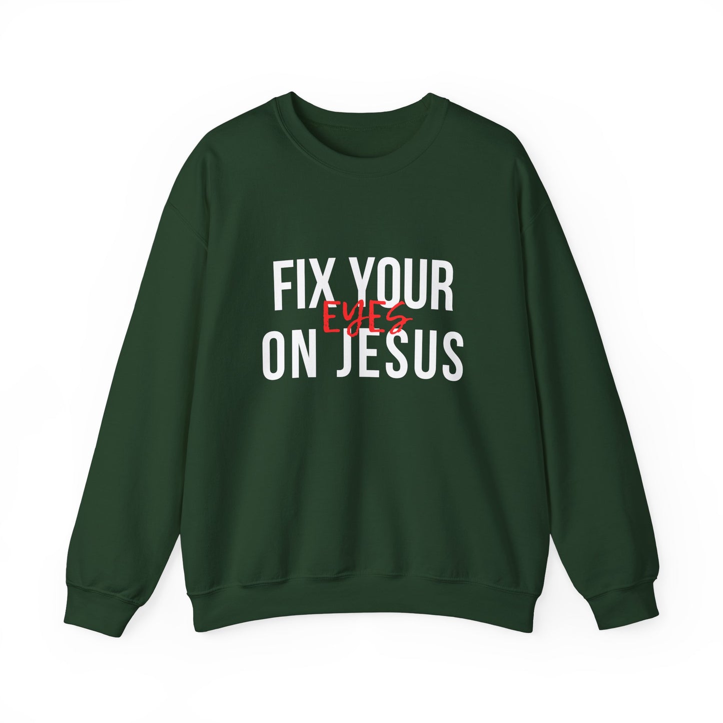 Fix Your Eyes On Jesus Sweatshirt