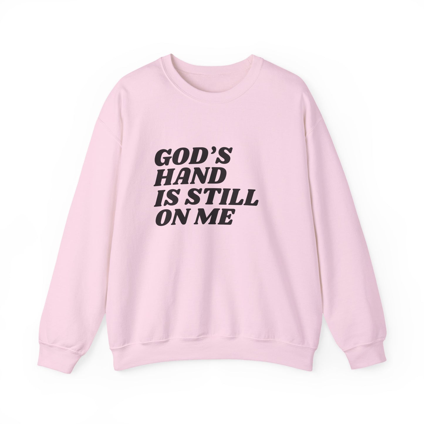 God's Hand Is Still On Me Sweatshirt