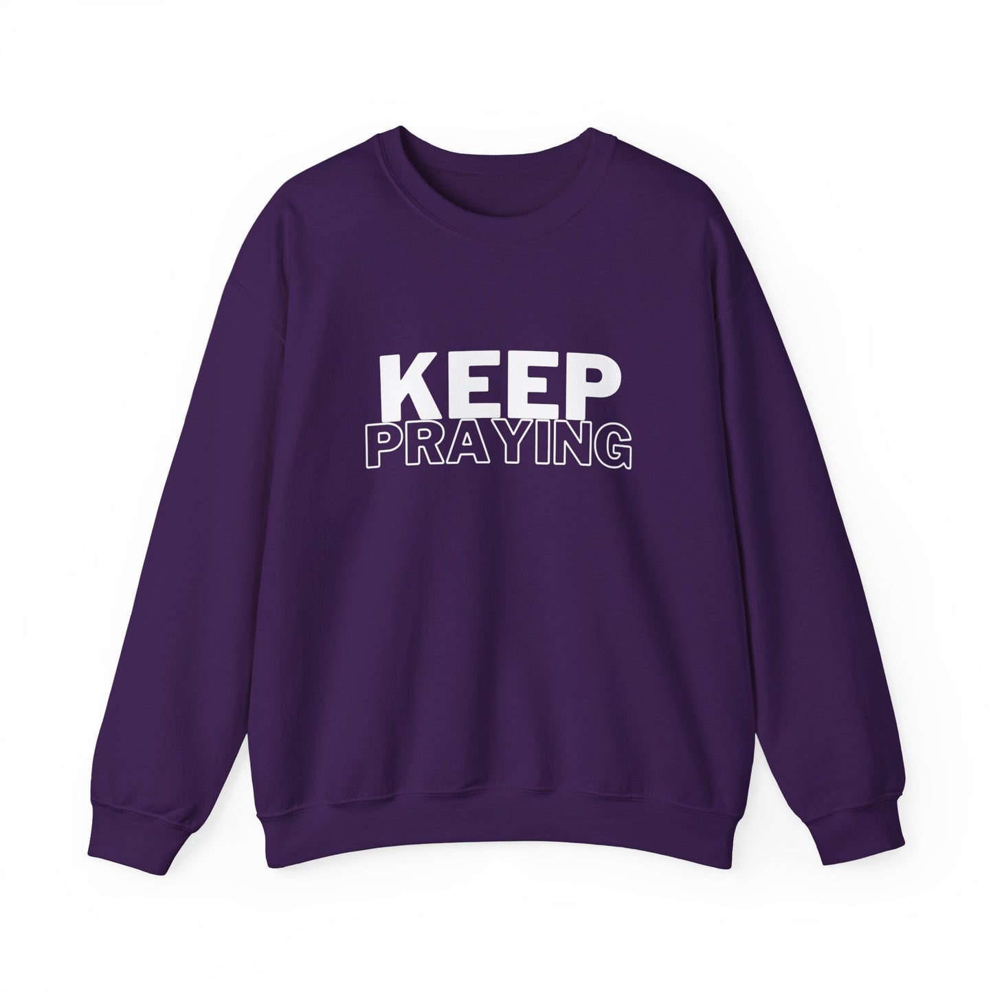 Keep Praying Sweatshirt