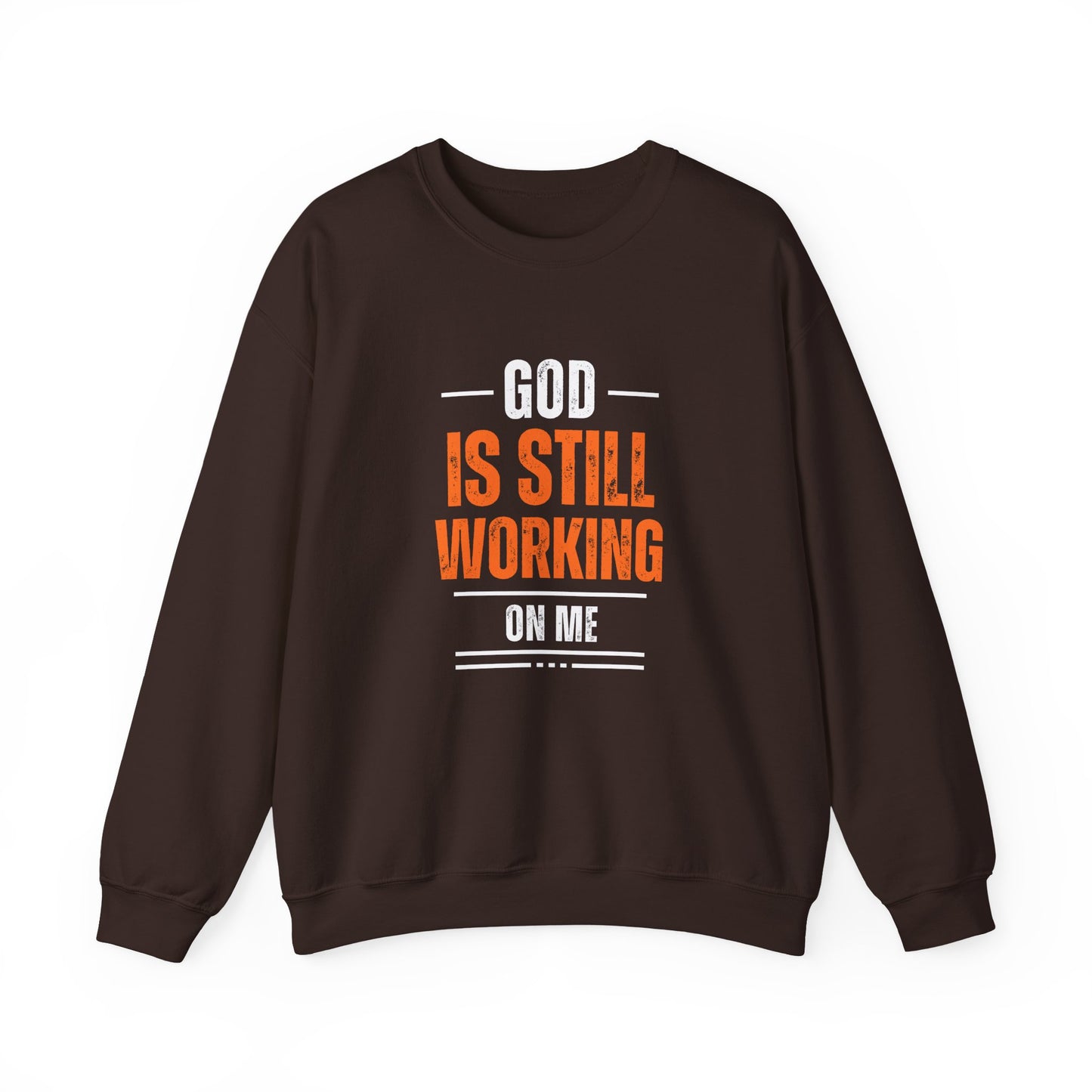 God Is Still Working On Me Sweatshirt