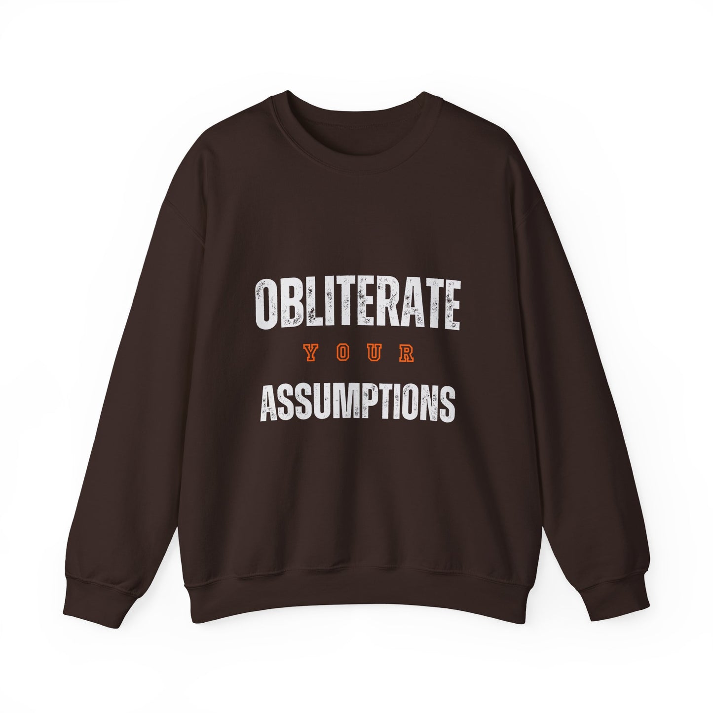 Obliterate Your Assumptions Sweatshirt