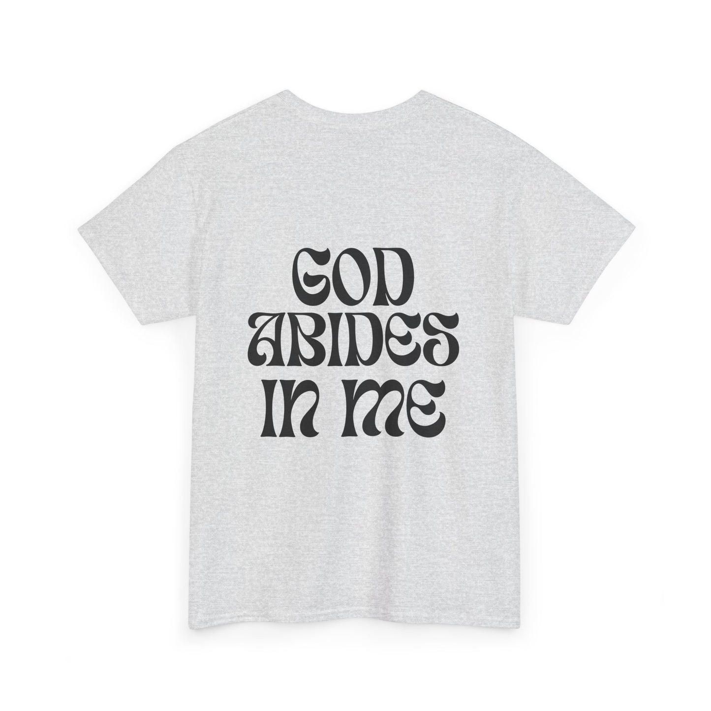I Abide In God, God Abides In Me Classic Tee