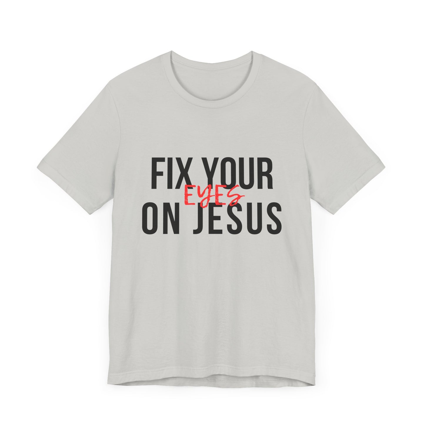 Fix Your Eyes On Jesus Premium Tee