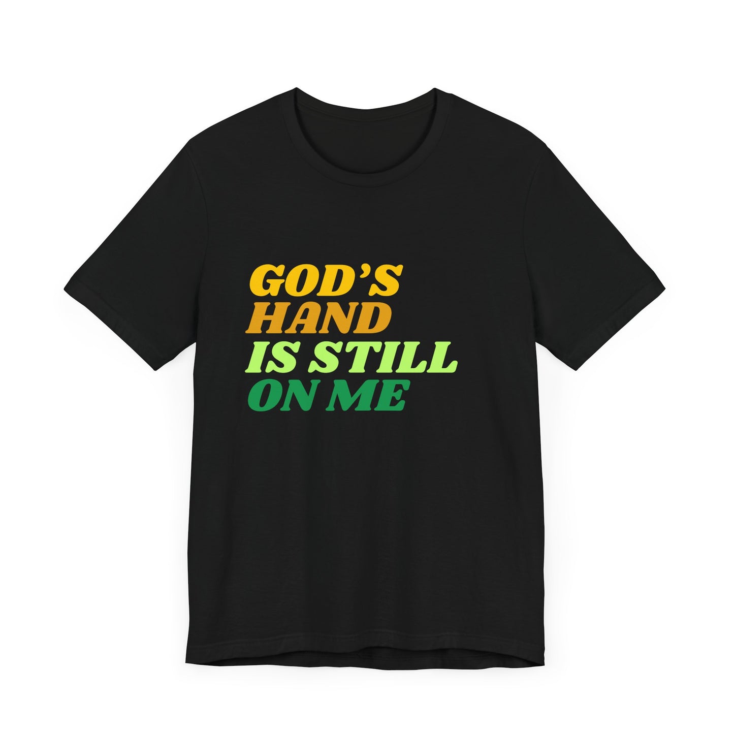 God's Hand Is Still On Me Premium Tee