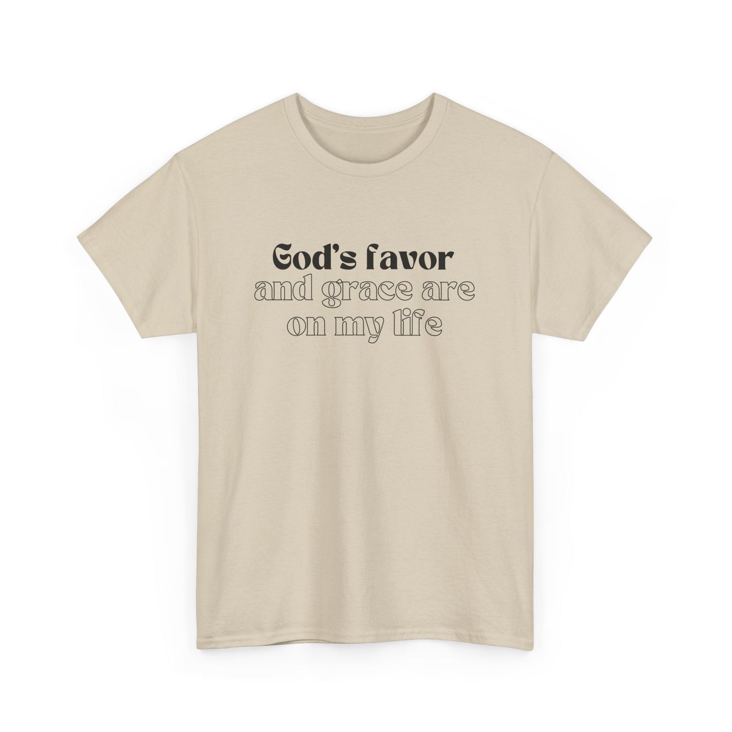 God's Favor And Grace Are On My Life Classic Tee