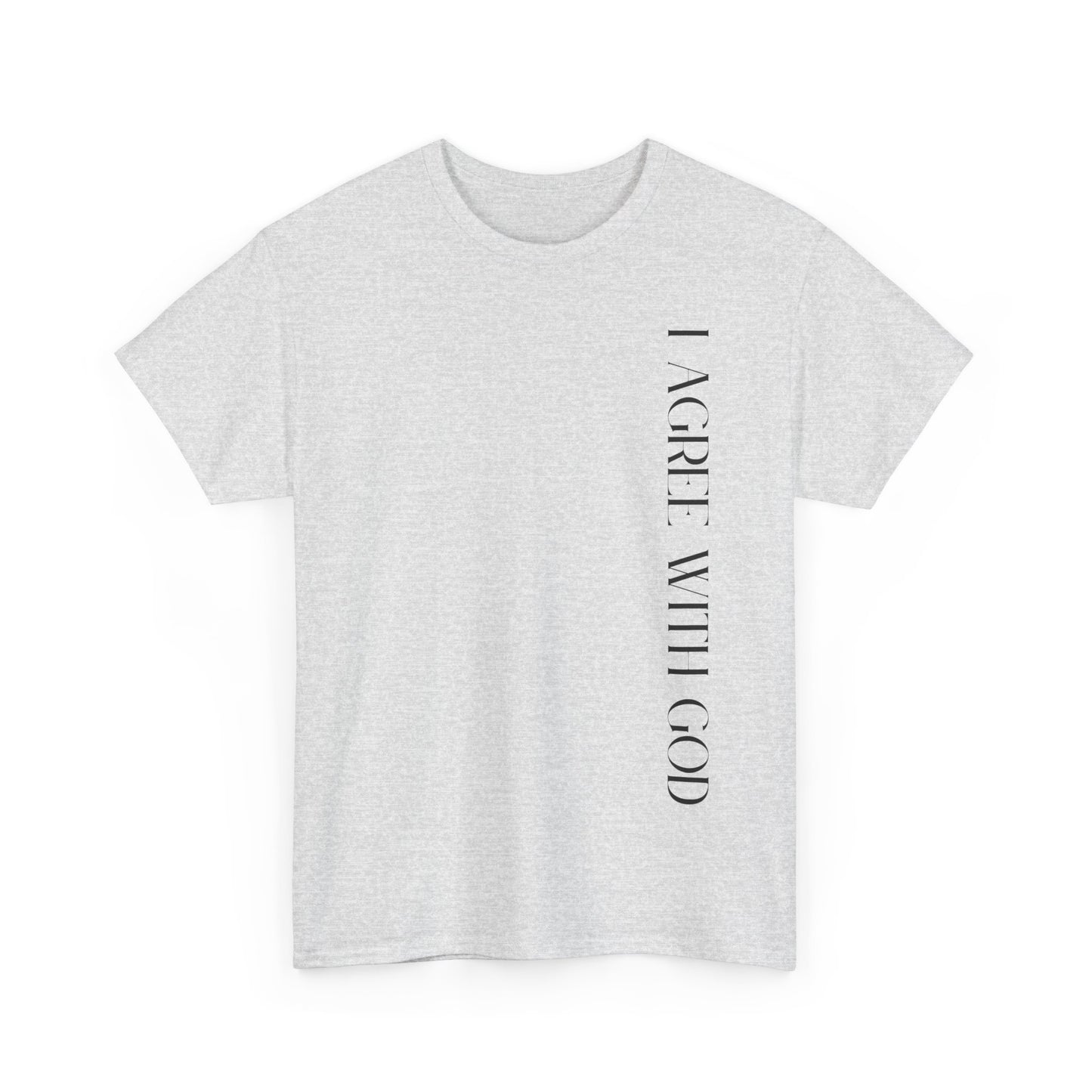 I Agree With God Classic Tee