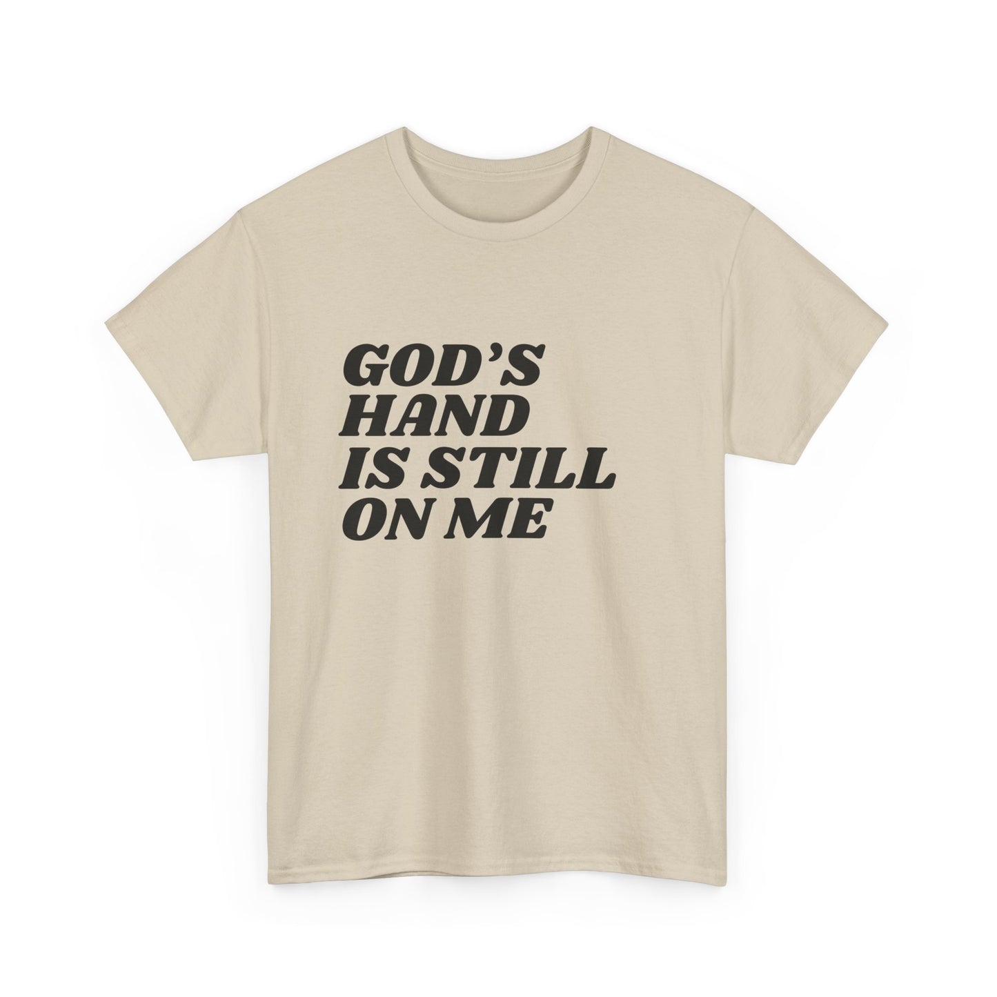 God's Hand Is Still On Me Classic Tee