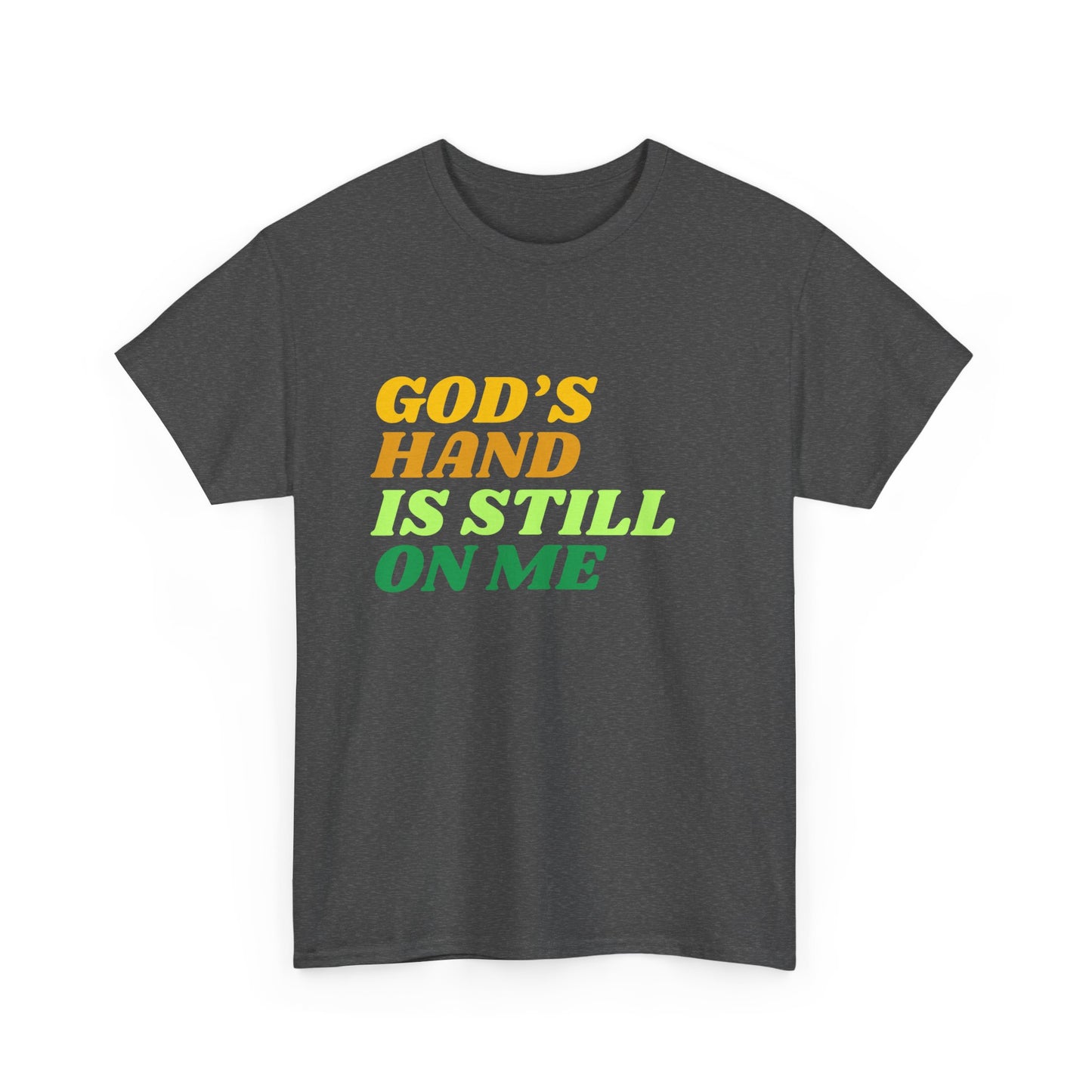 God's Hand Is Still On Me Classic Tee