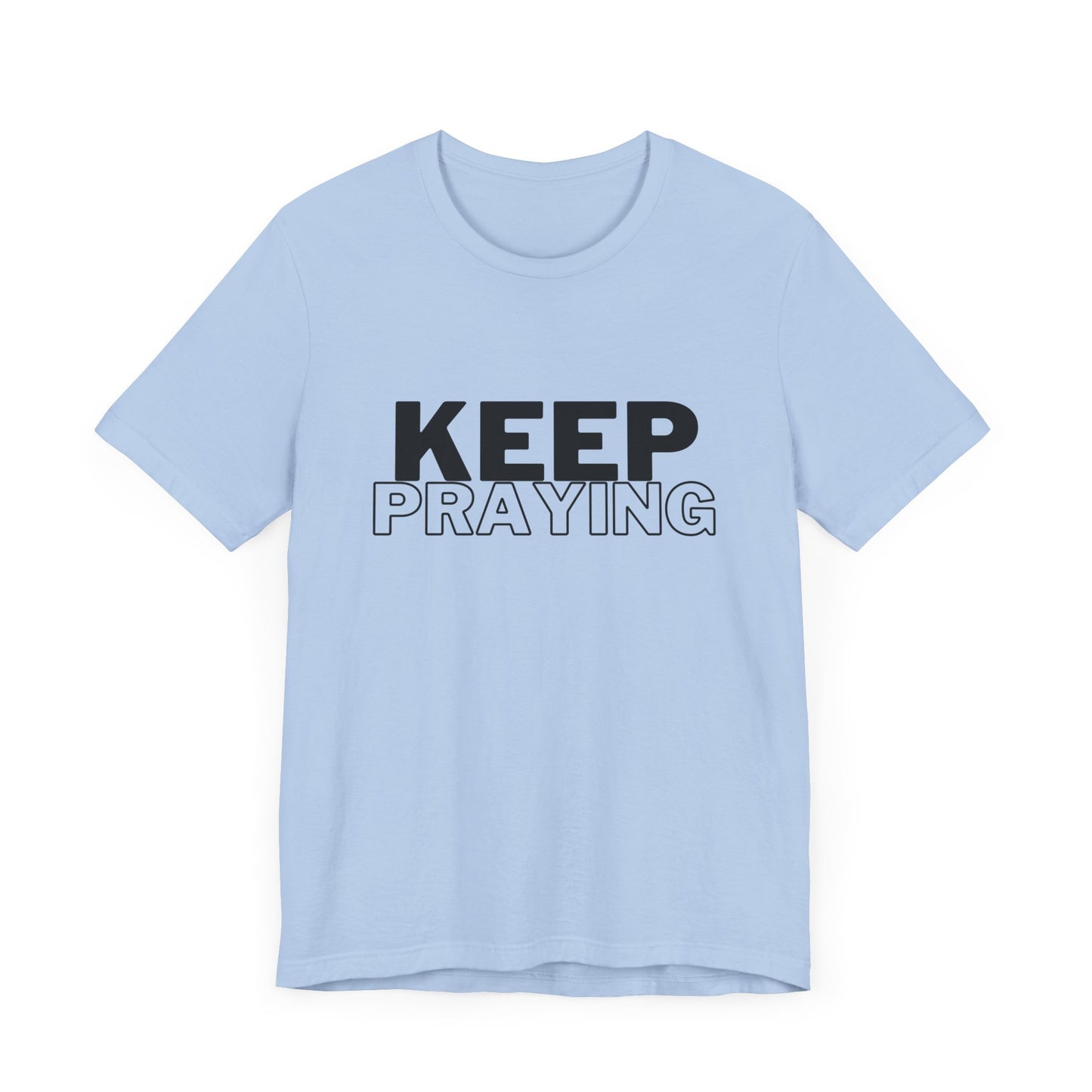 Keep Praying Premium Tee