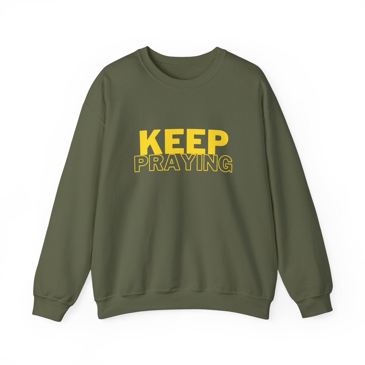 Keep Praying Sweatshirt