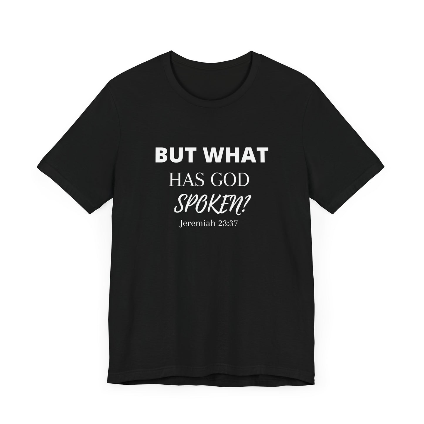 But What Has God Spoken? Premium Tee