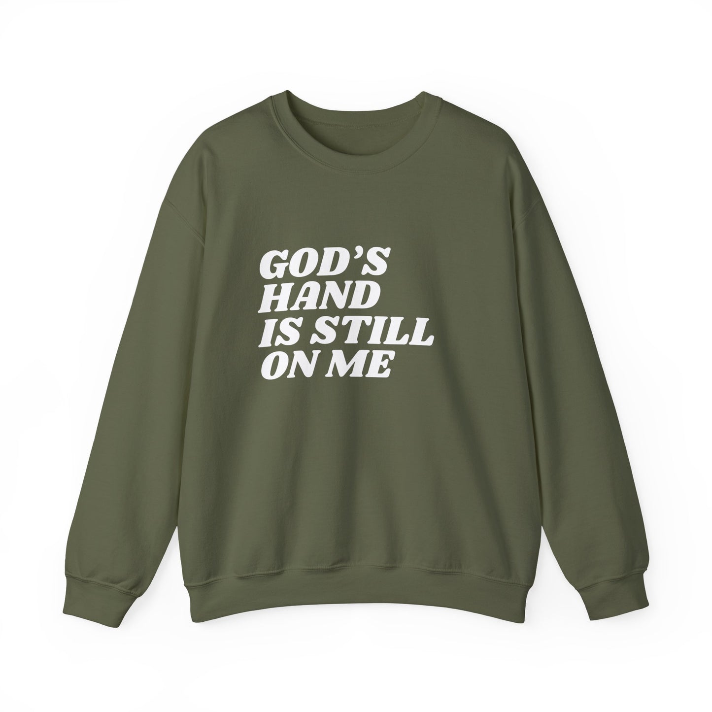 God's Hand Is Still On Me Sweatshirt