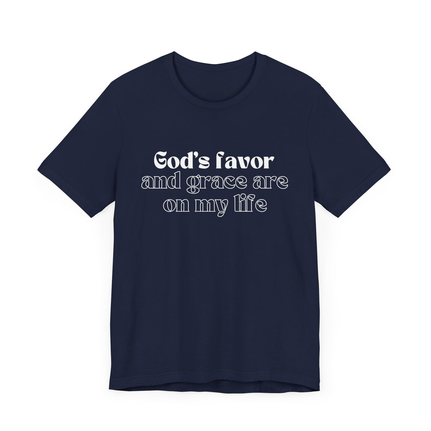God's Favor And Grace Are On My Life Premium Tee