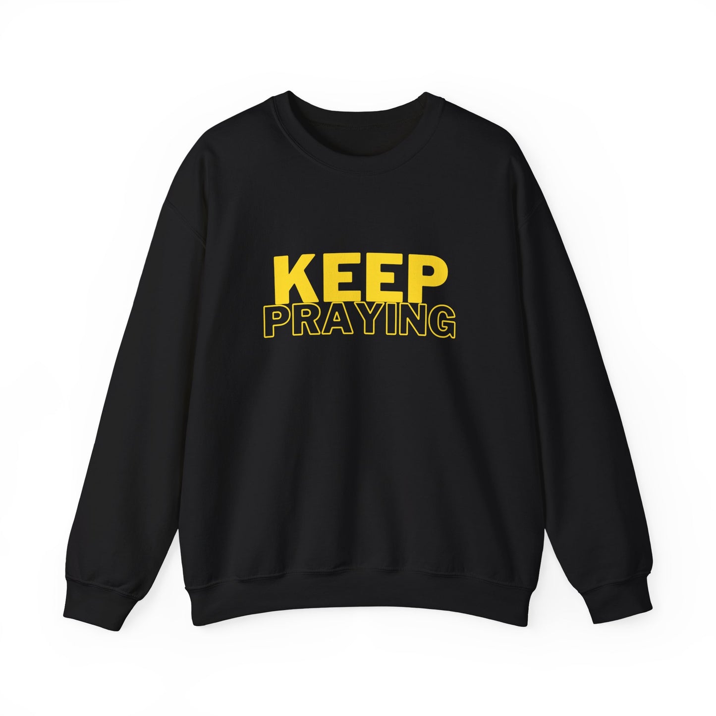 Keep Praying Sweatshirt