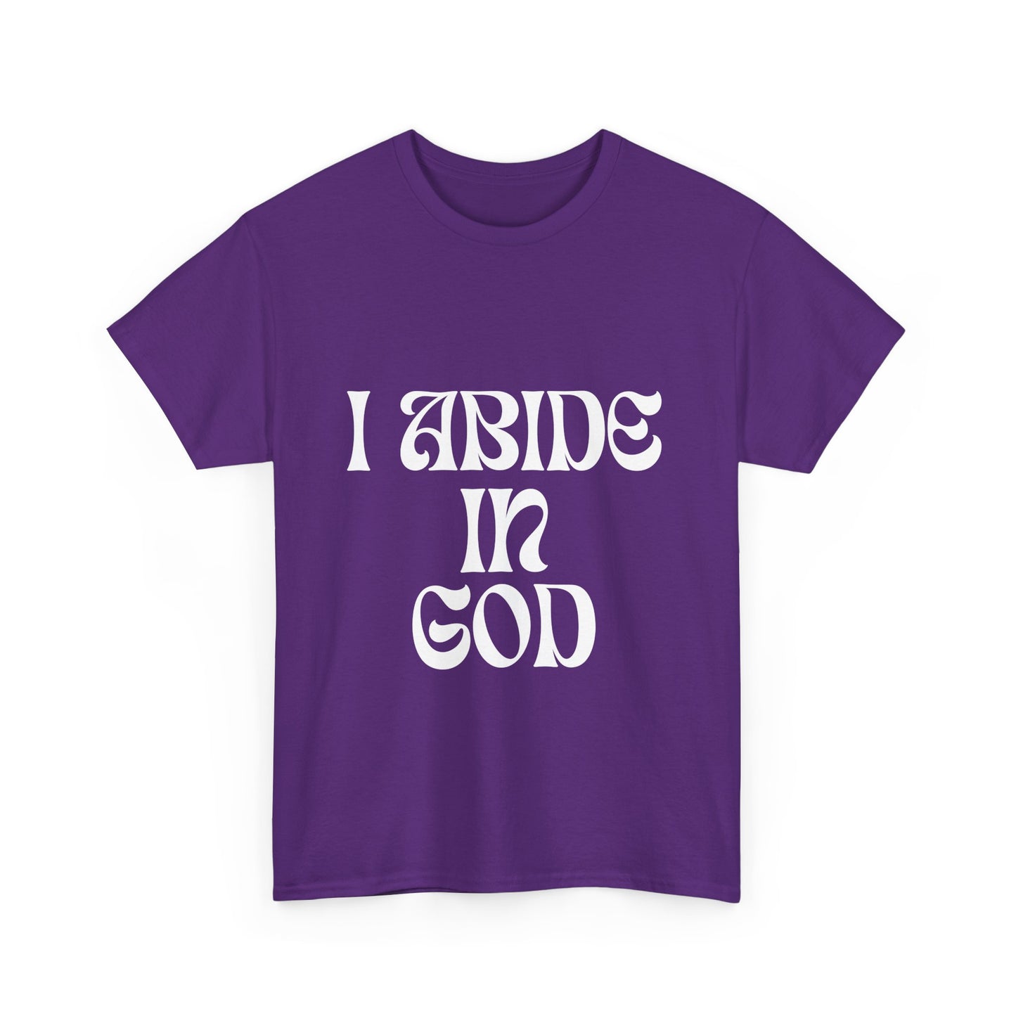 I Abide In God, God Abides In Me Classic Tee