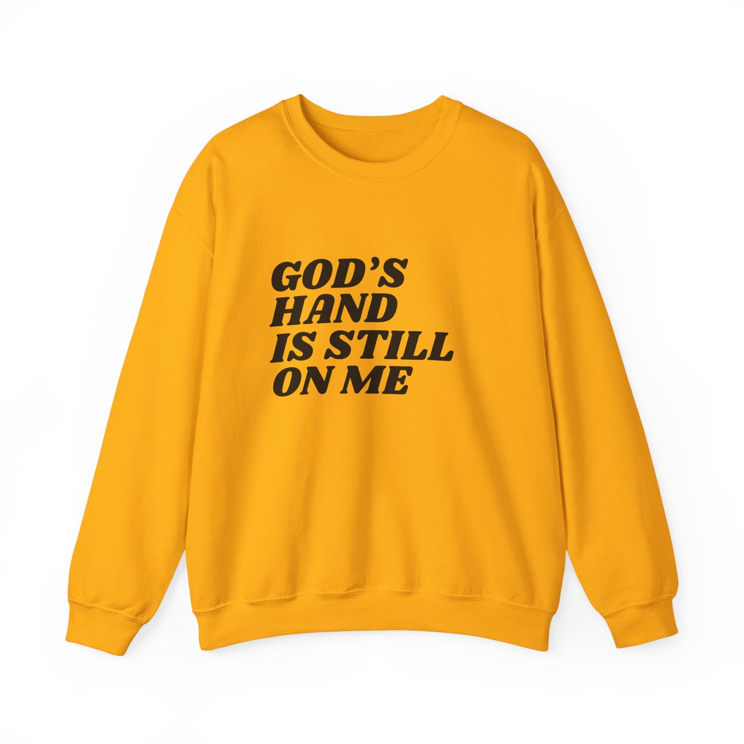 God's Hand Is Still On Me Sweatshirt