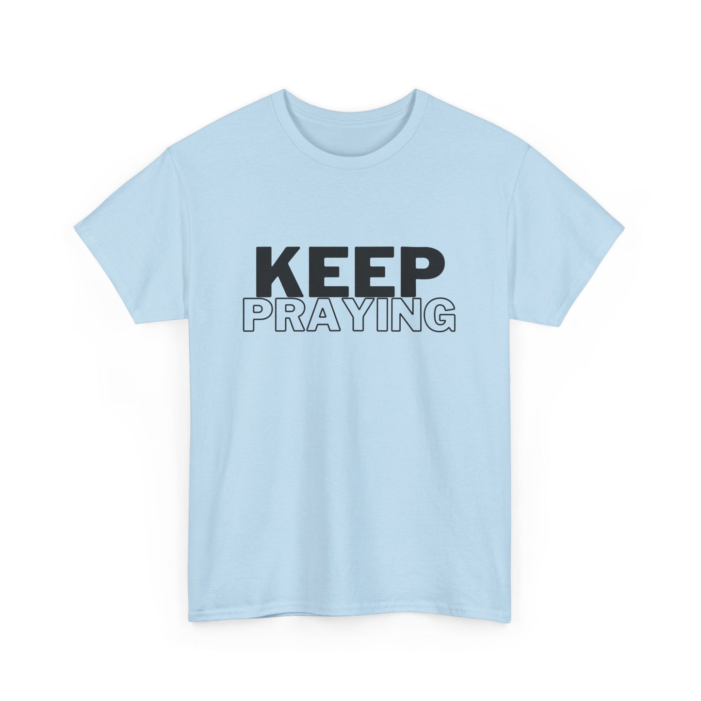 Keep Praying Classic Tee