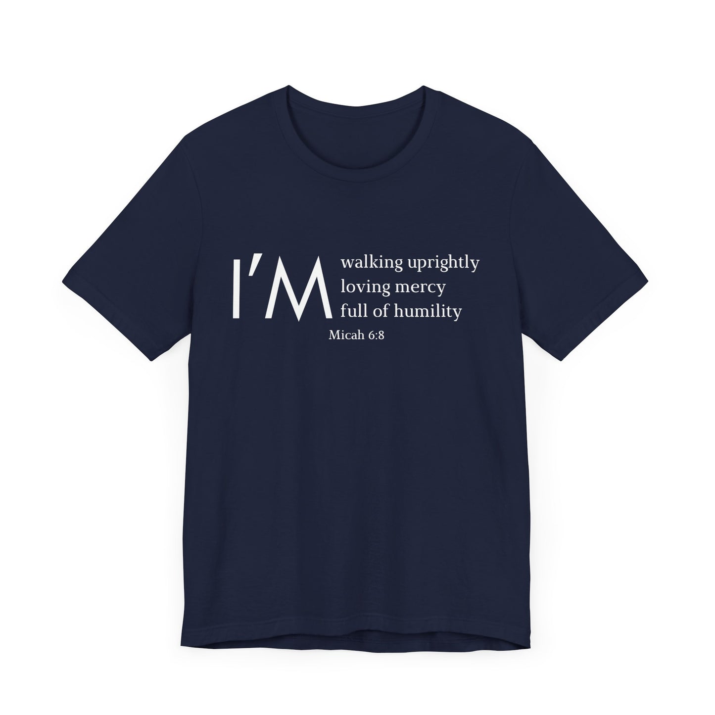 I'm Walking Uprightly, Loving Mercy, Full Of Humility Micah 6:8 Premium Tee