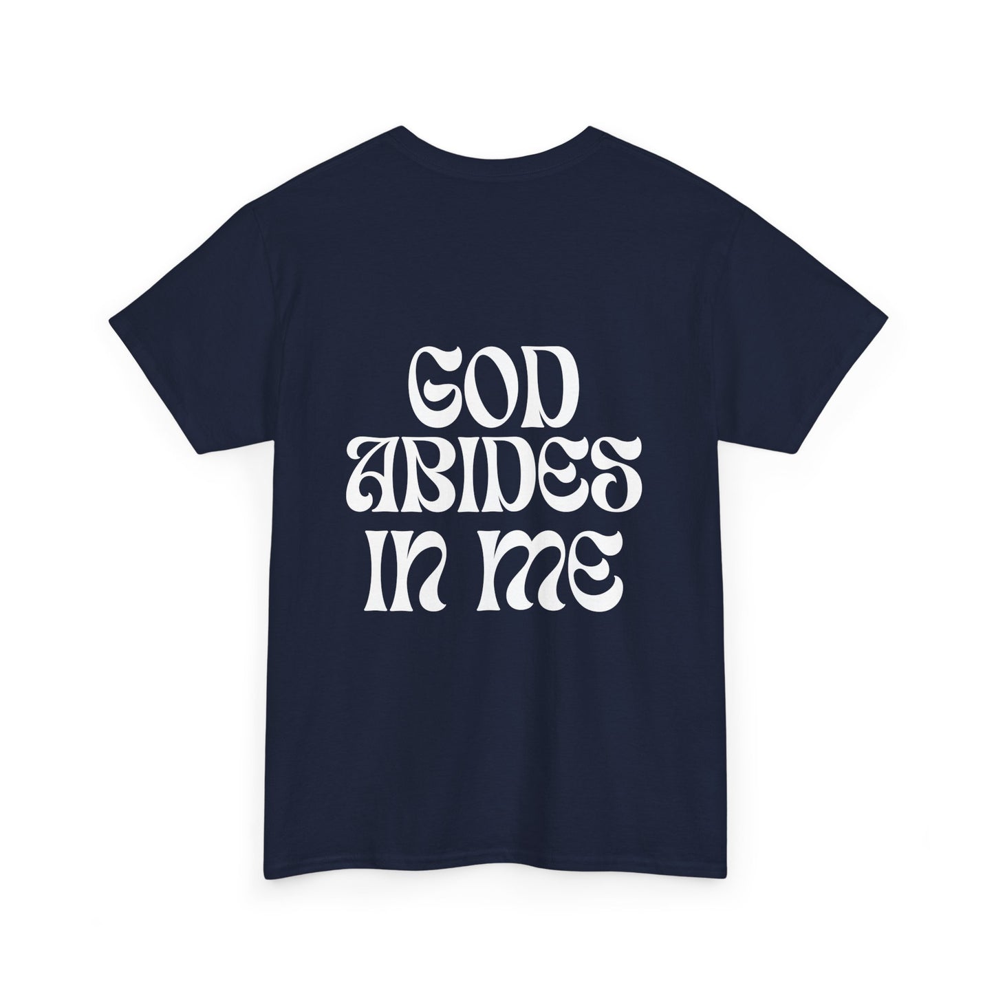 I Abide In God, God Abides In Me Classic Tee