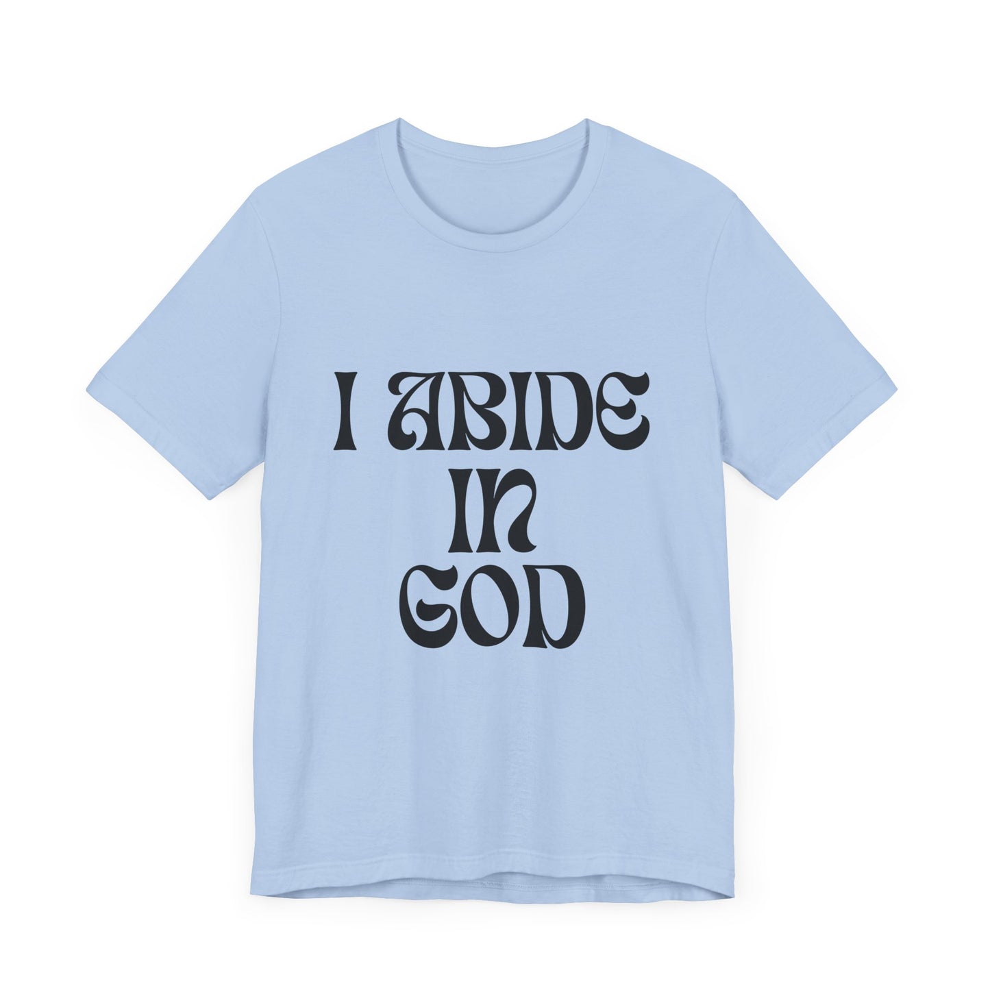 I Abide In God, God Abides In Me Premium Tee
