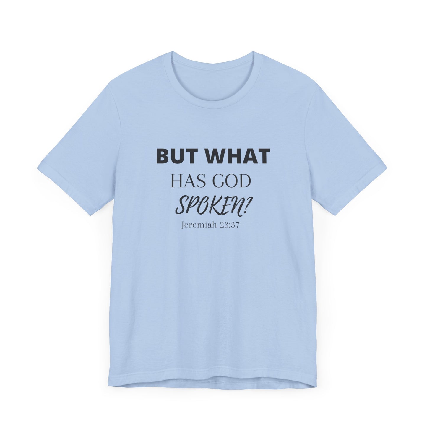 But What Has God Spoken? Premium Tee