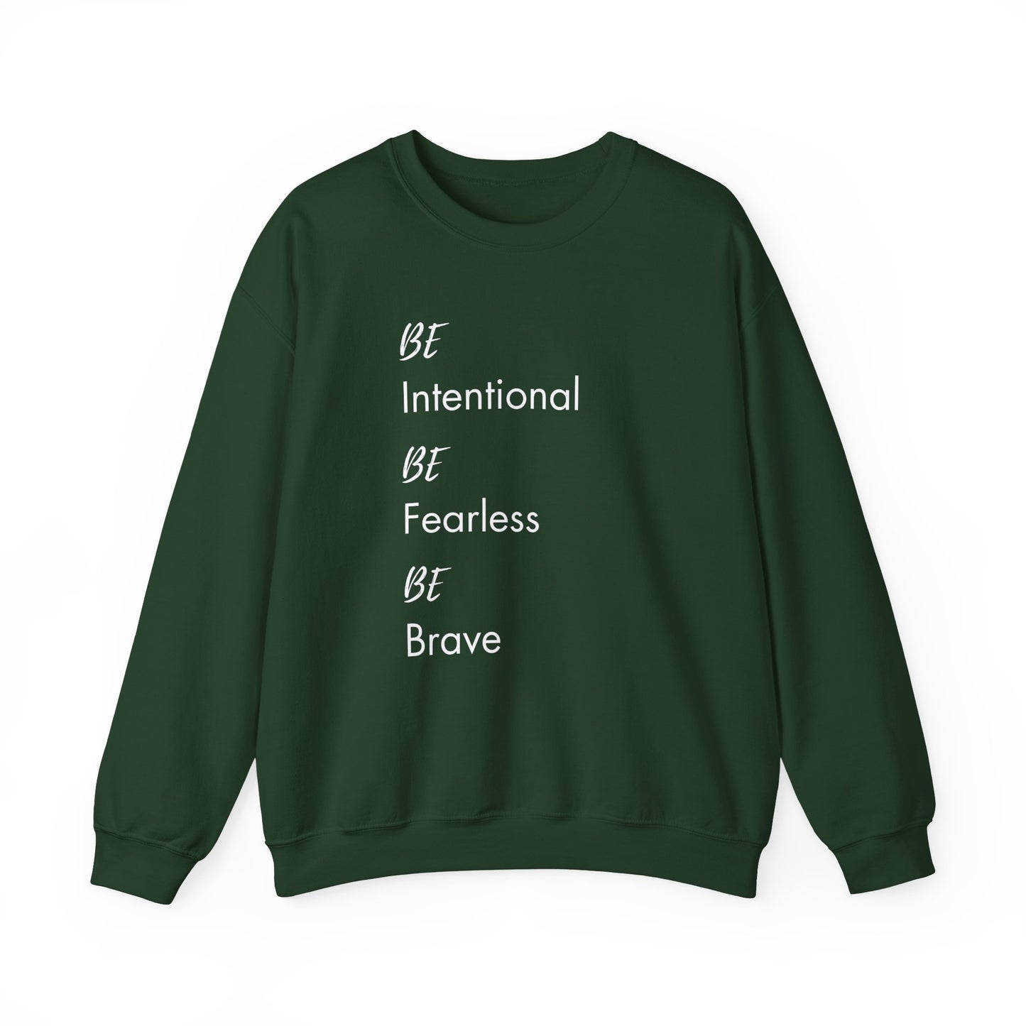 Be Intentional, Be Fearless, Be Brave Sweatshirt