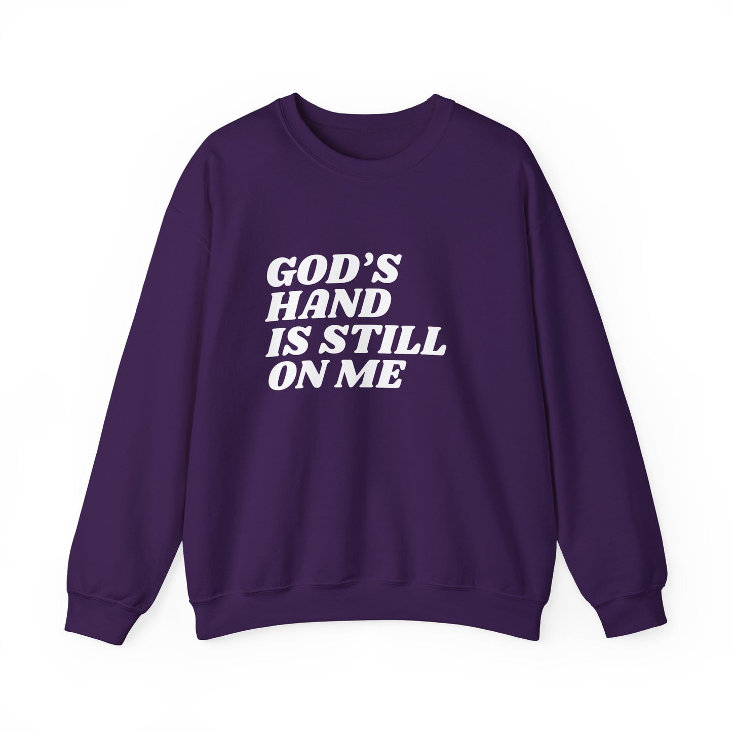 God's Hand Is Still On Me Sweatshirt