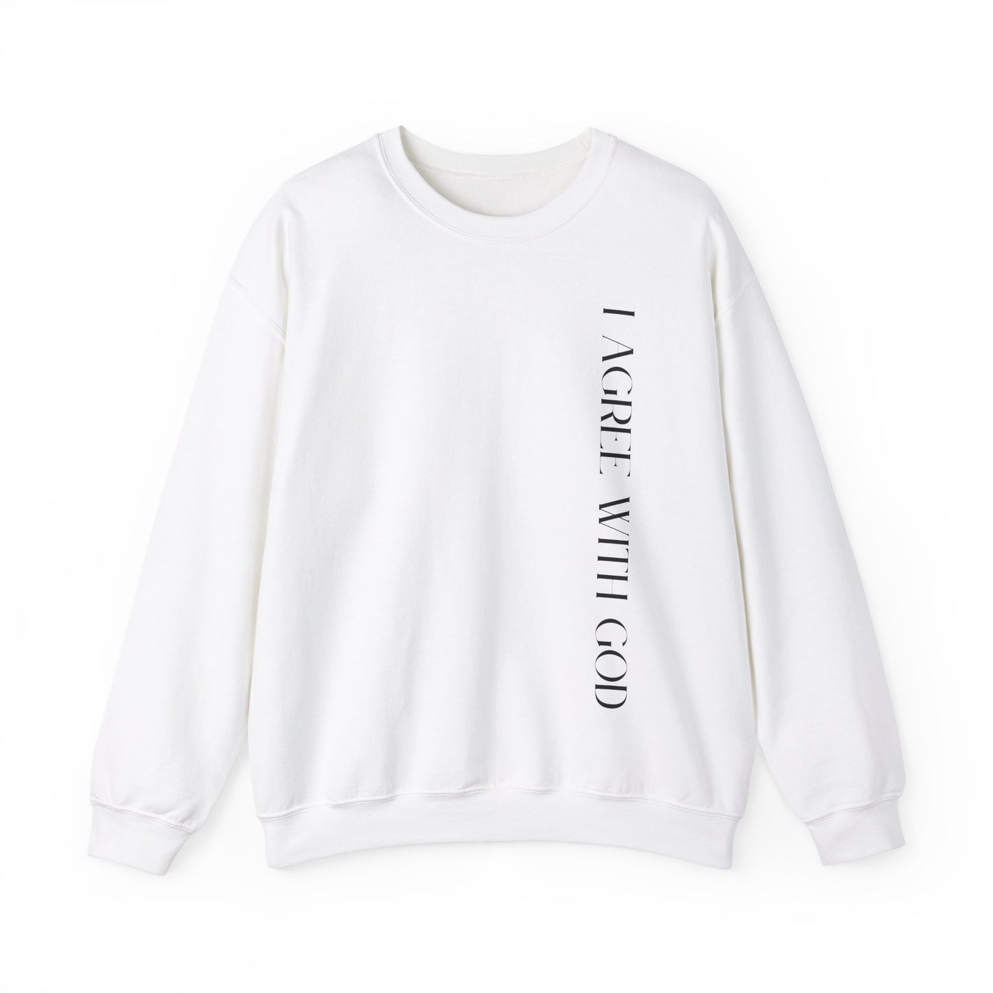 I Agree With God Sweatshirt