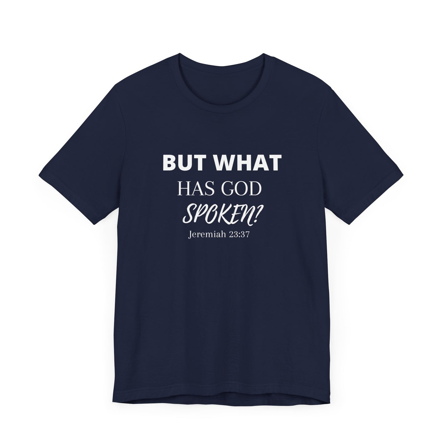But What Has God Spoken? Premium Tee