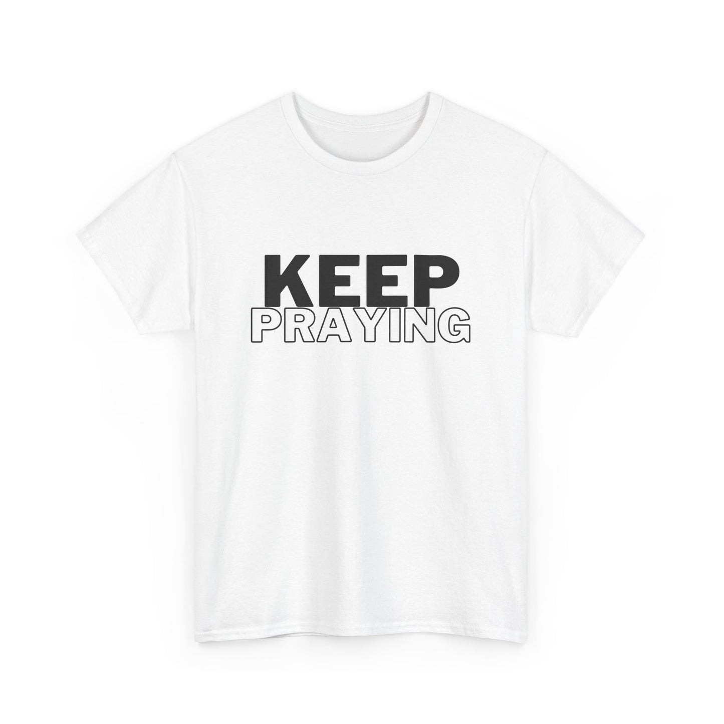 Keep Praying Classic Tee