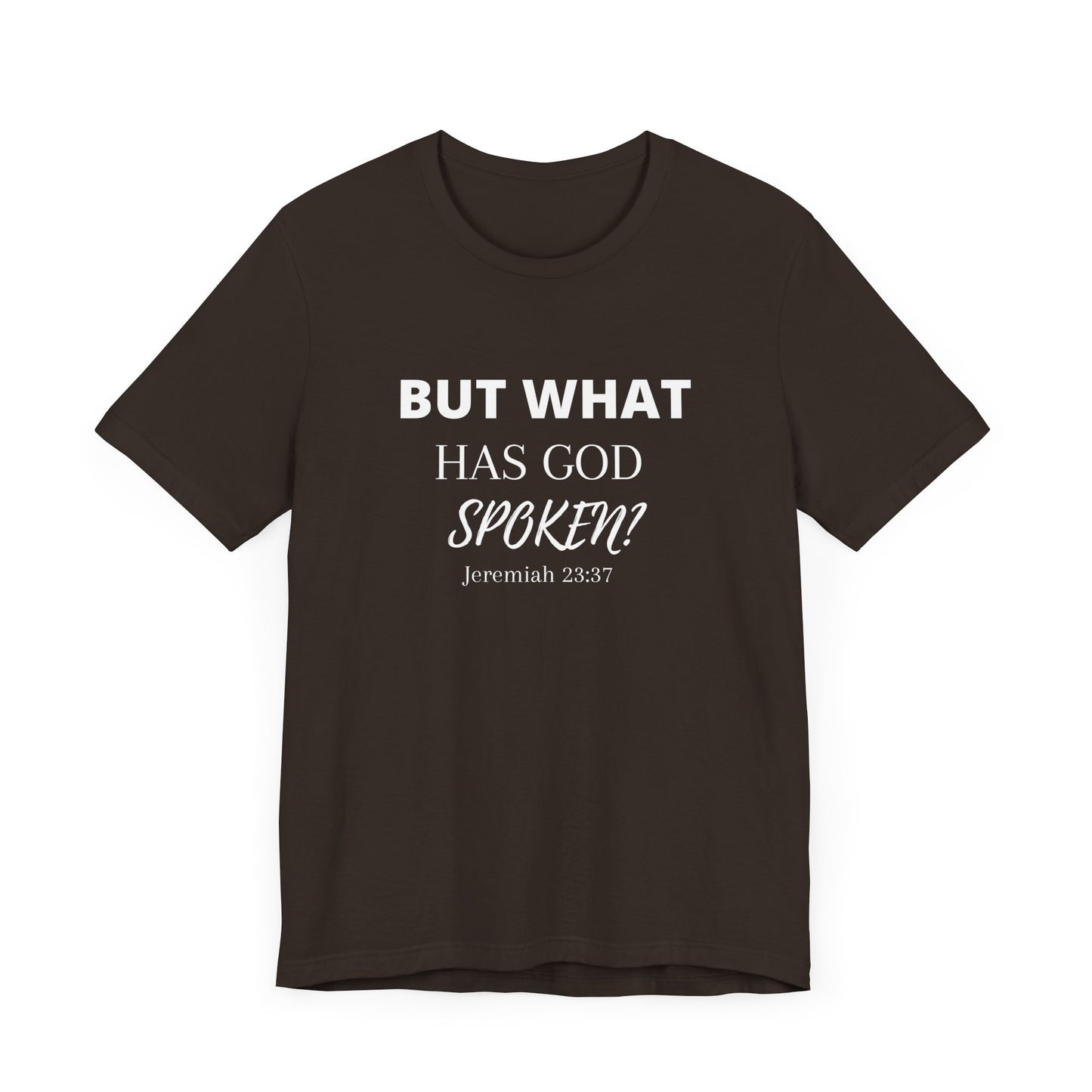 But What Has God Spoken? Premium Tee