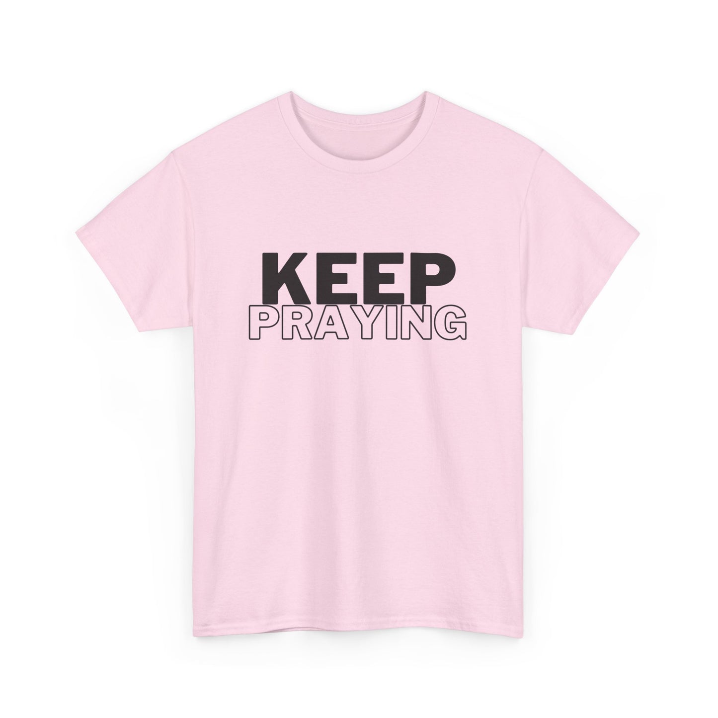 Keep Praying Classic Tee