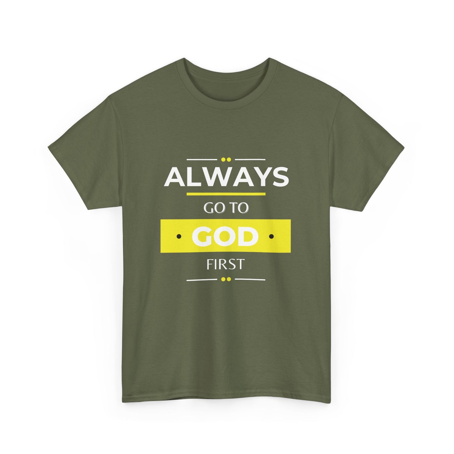 Always Go To God First Classic Tee