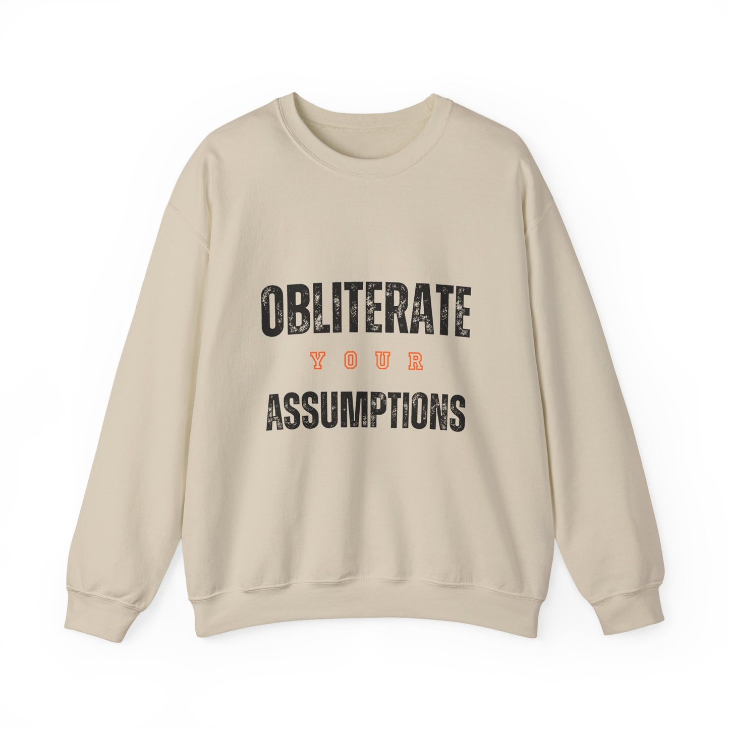 Obliterate Your Assumptions Sweatshirt