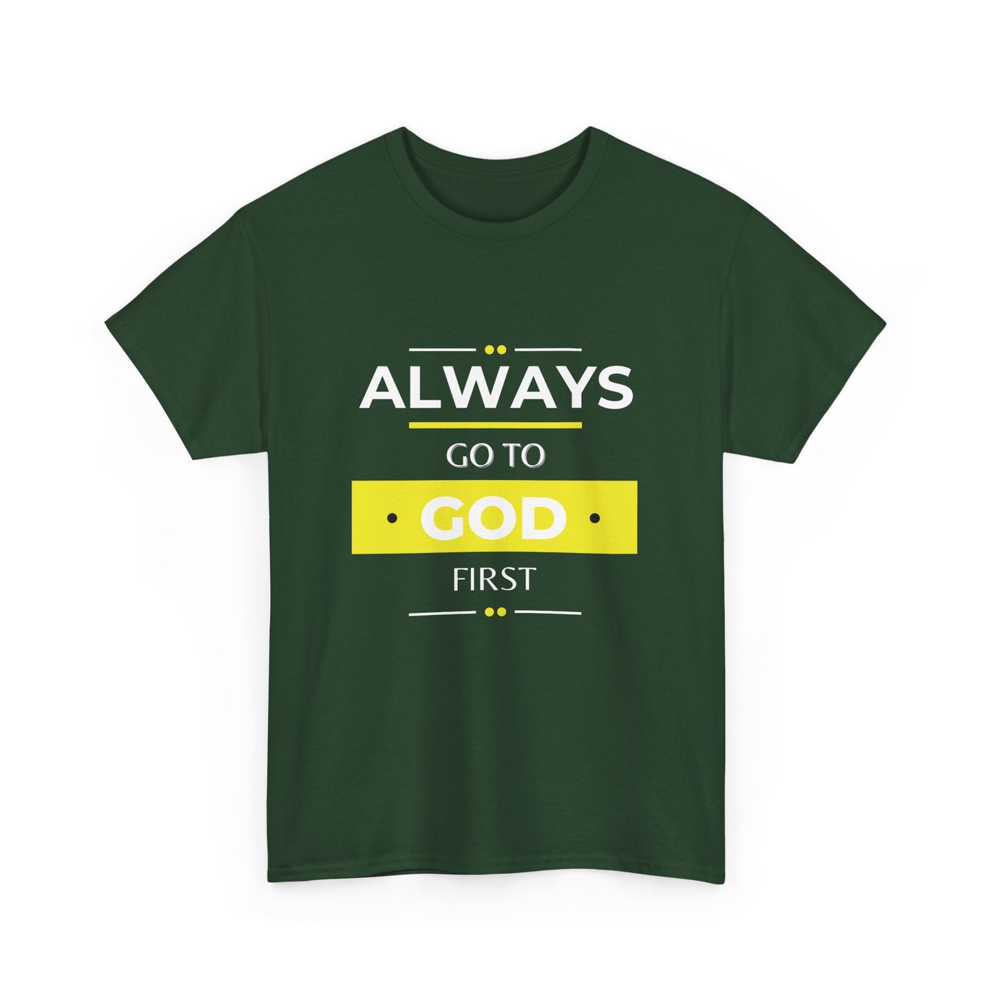 Always Go To God First Classic Tee