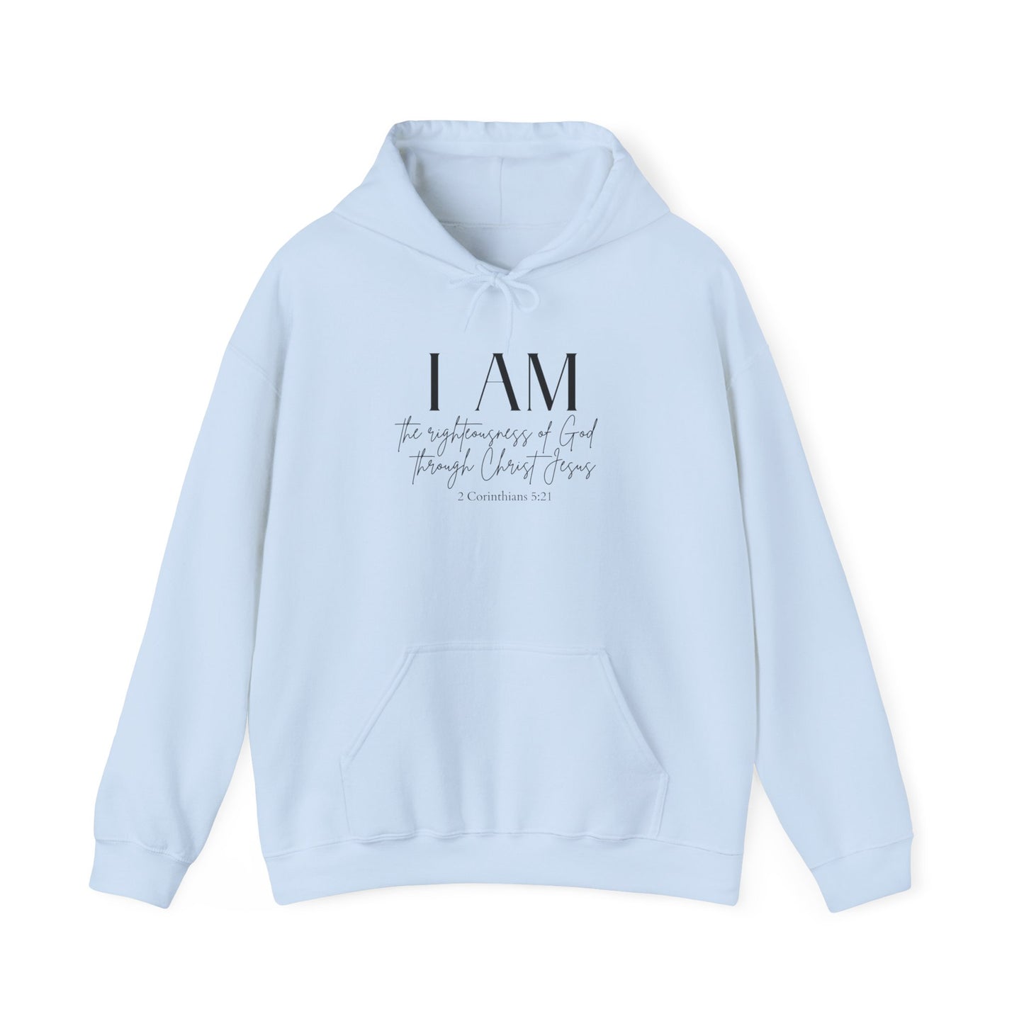 I Am The Righteousness Of God Through Christ Jesus Hoodie