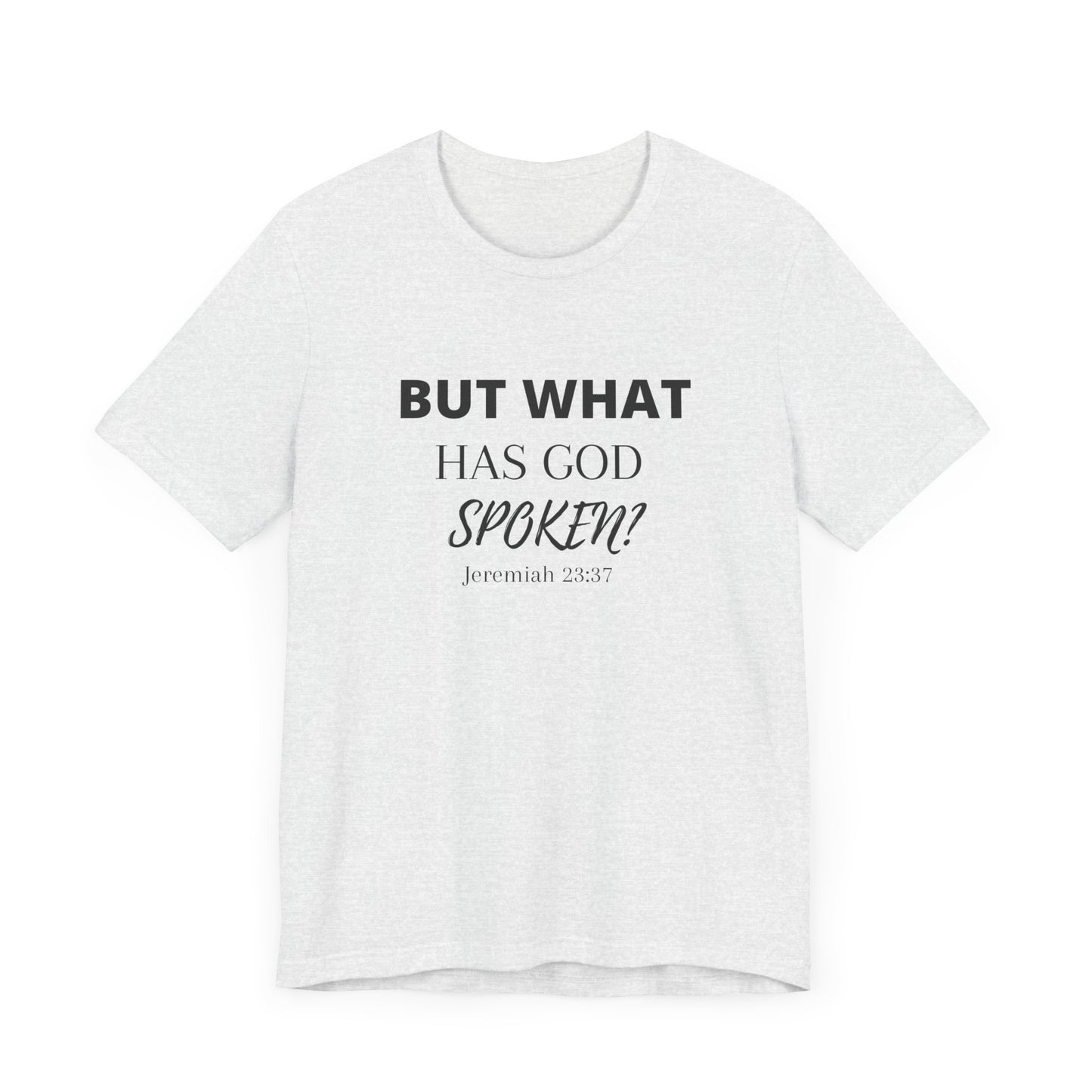 But What Has God Spoken? Premium Tee