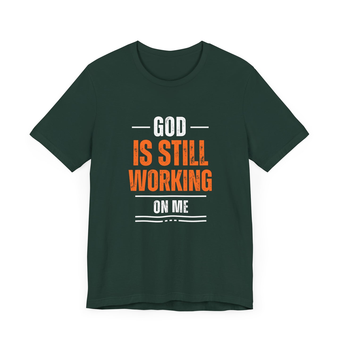 God Is Still Working On Me Premium Tee